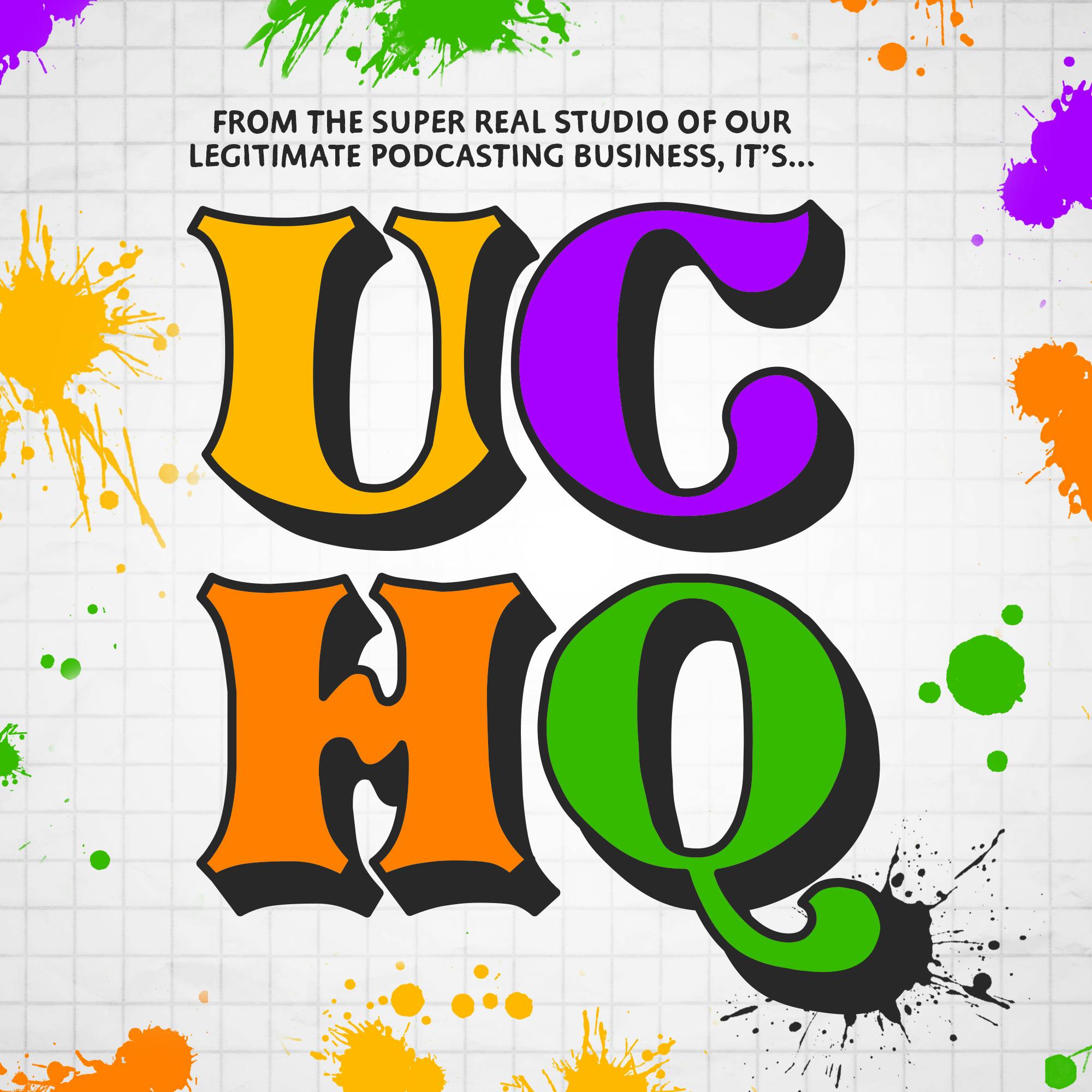UCHQ Ep. 1 – "The First One's Free"
