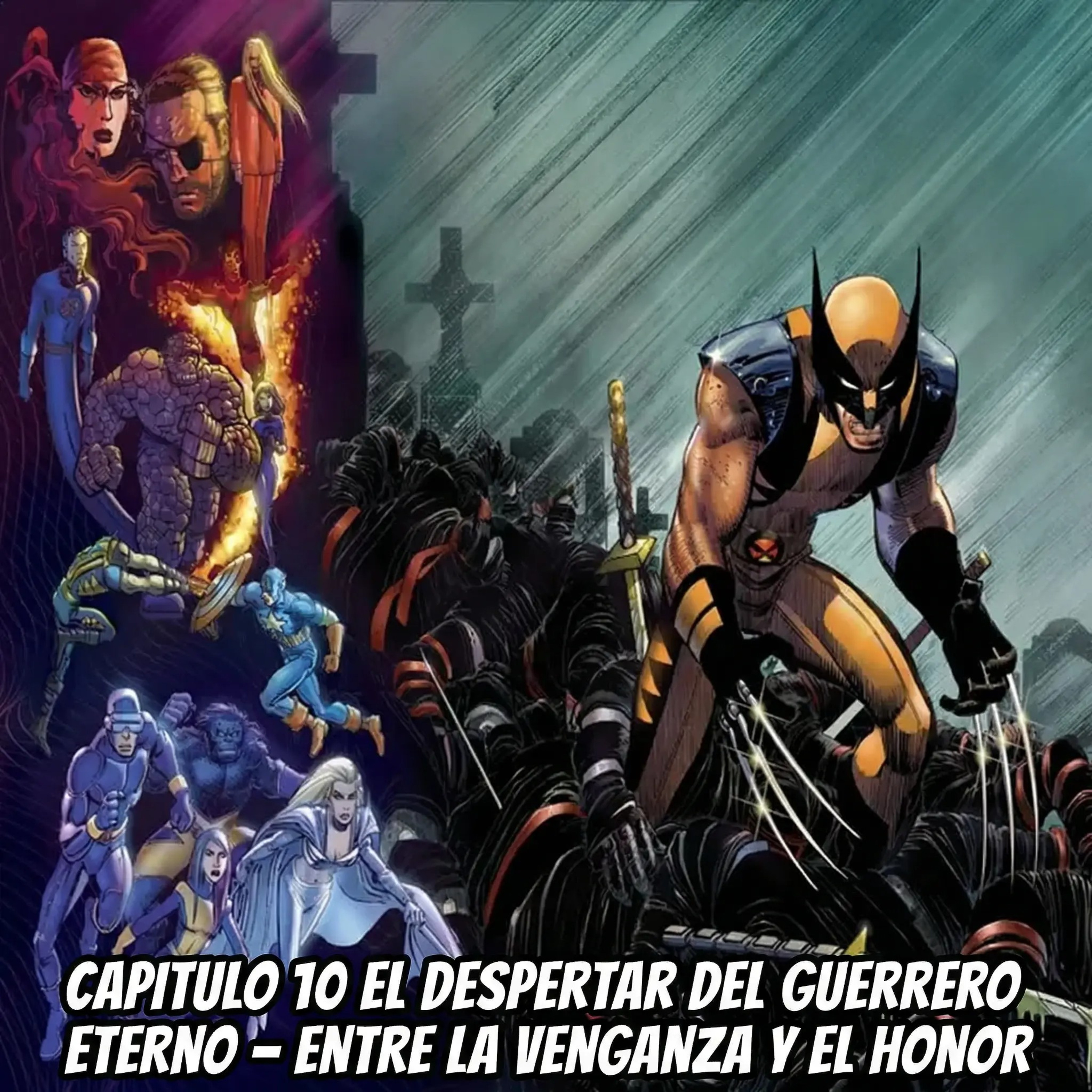 James Howlett (Wolverine) (Tierra-616) Capitulo 10 El despertar del Guerrero Eterno – Entre la Venganza y el Honor episode artwork