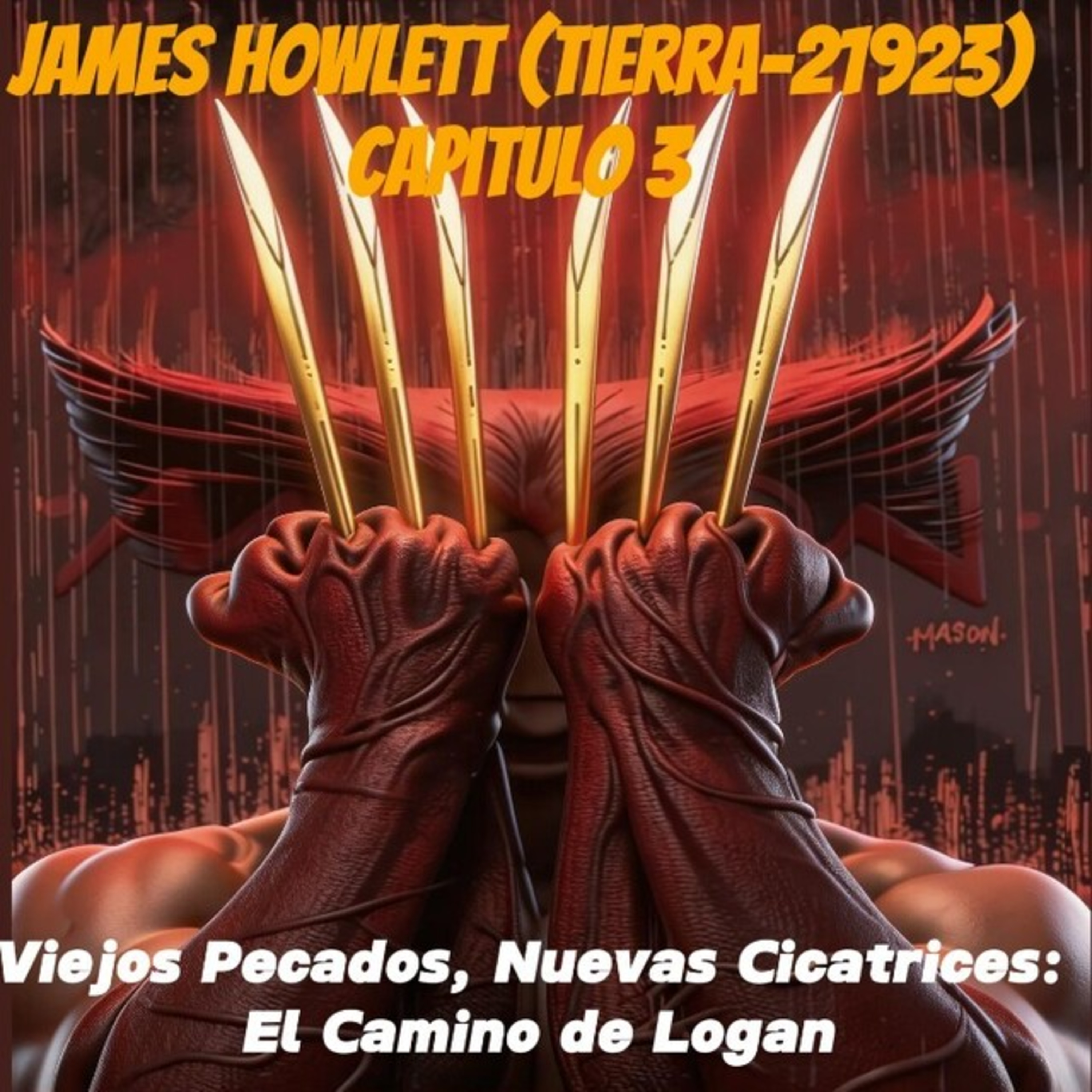 James Howlett (Tierra-21923) Capitulo 3 "Viejos Pecados, Nuevas Cicatrices: El Camino de Logan" episode artwork