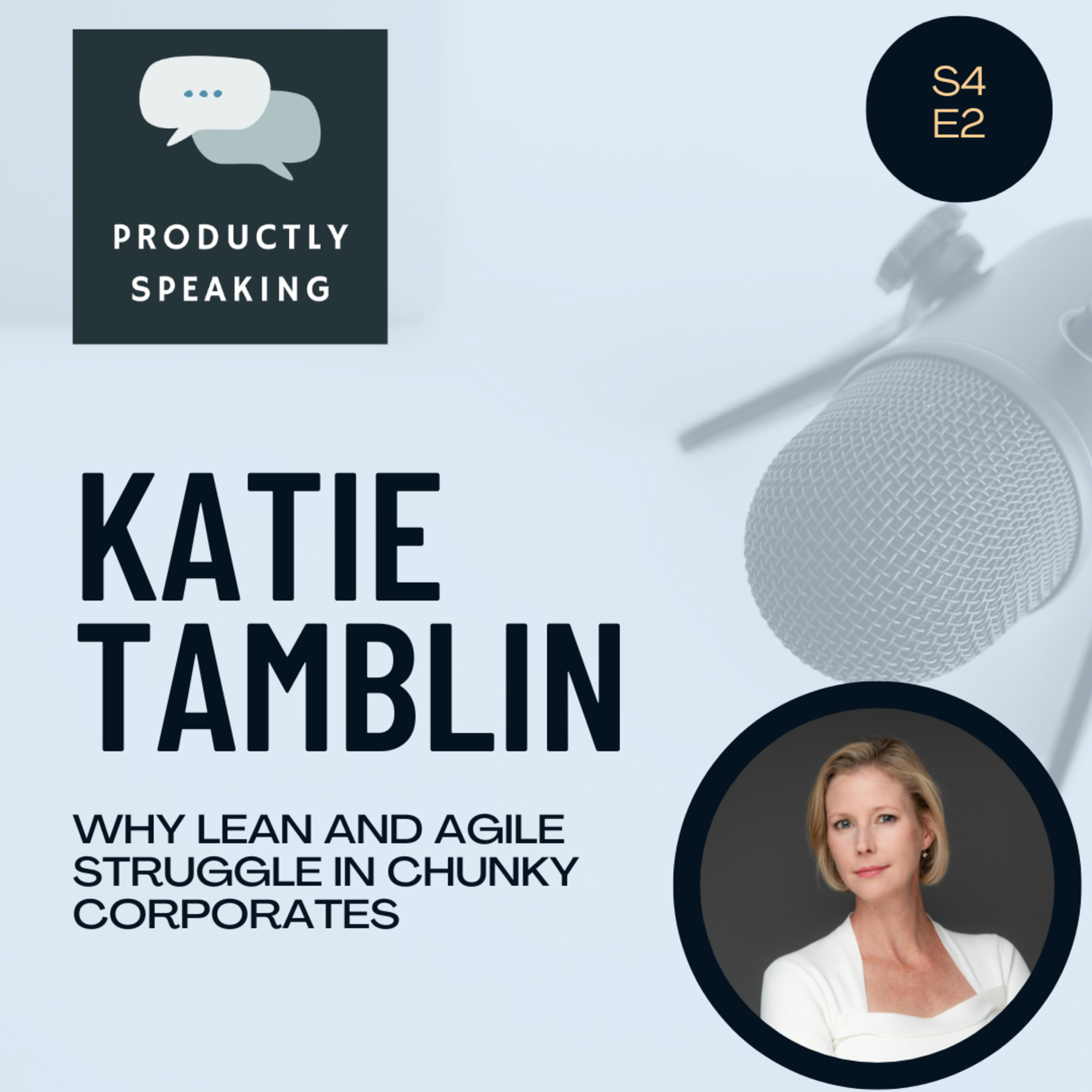 S4E2: Why Lean and Agile Struggle in Chunky Corporates with Katie Tamblin