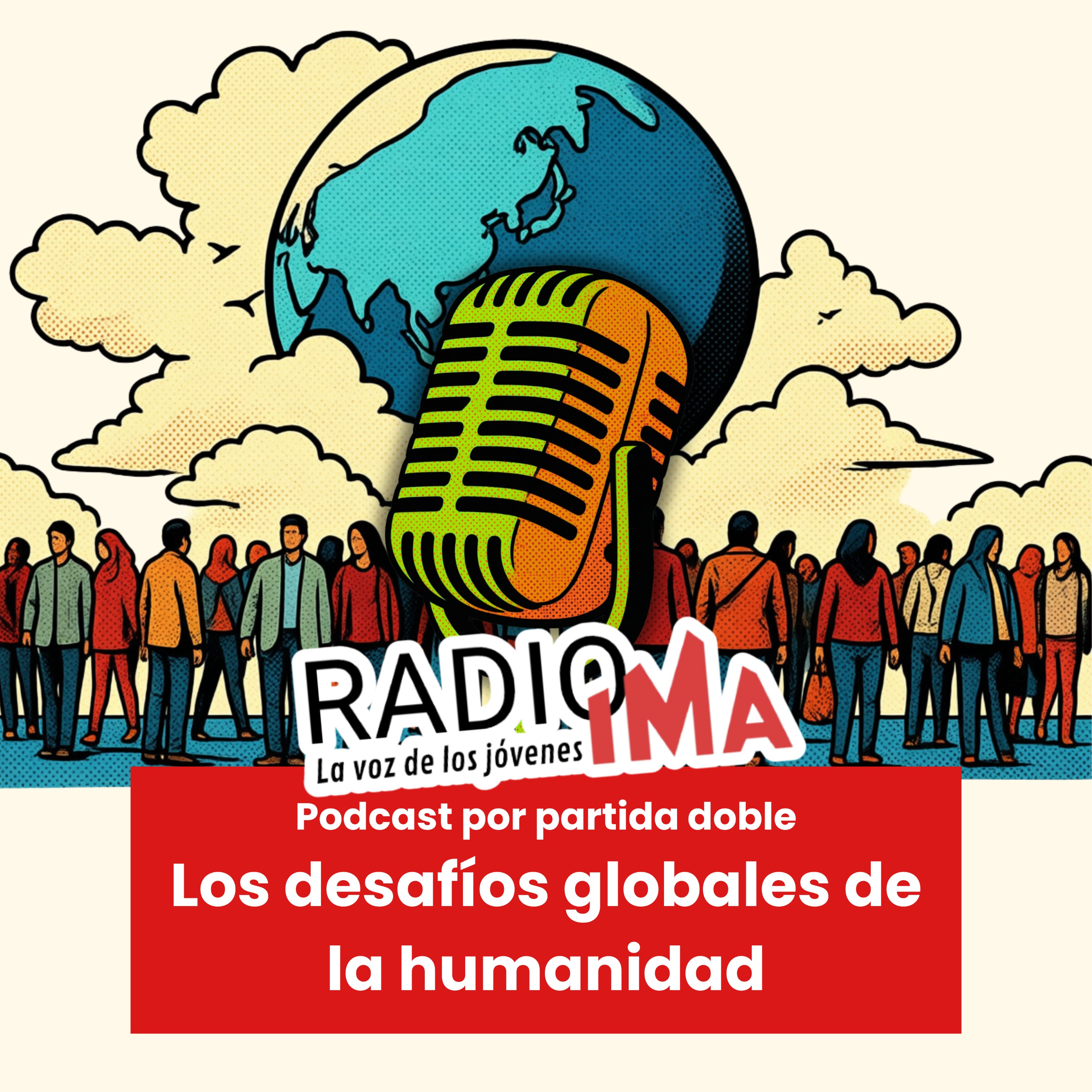 Podcast doble - Los desafíos globales de la humanidad episode artwork