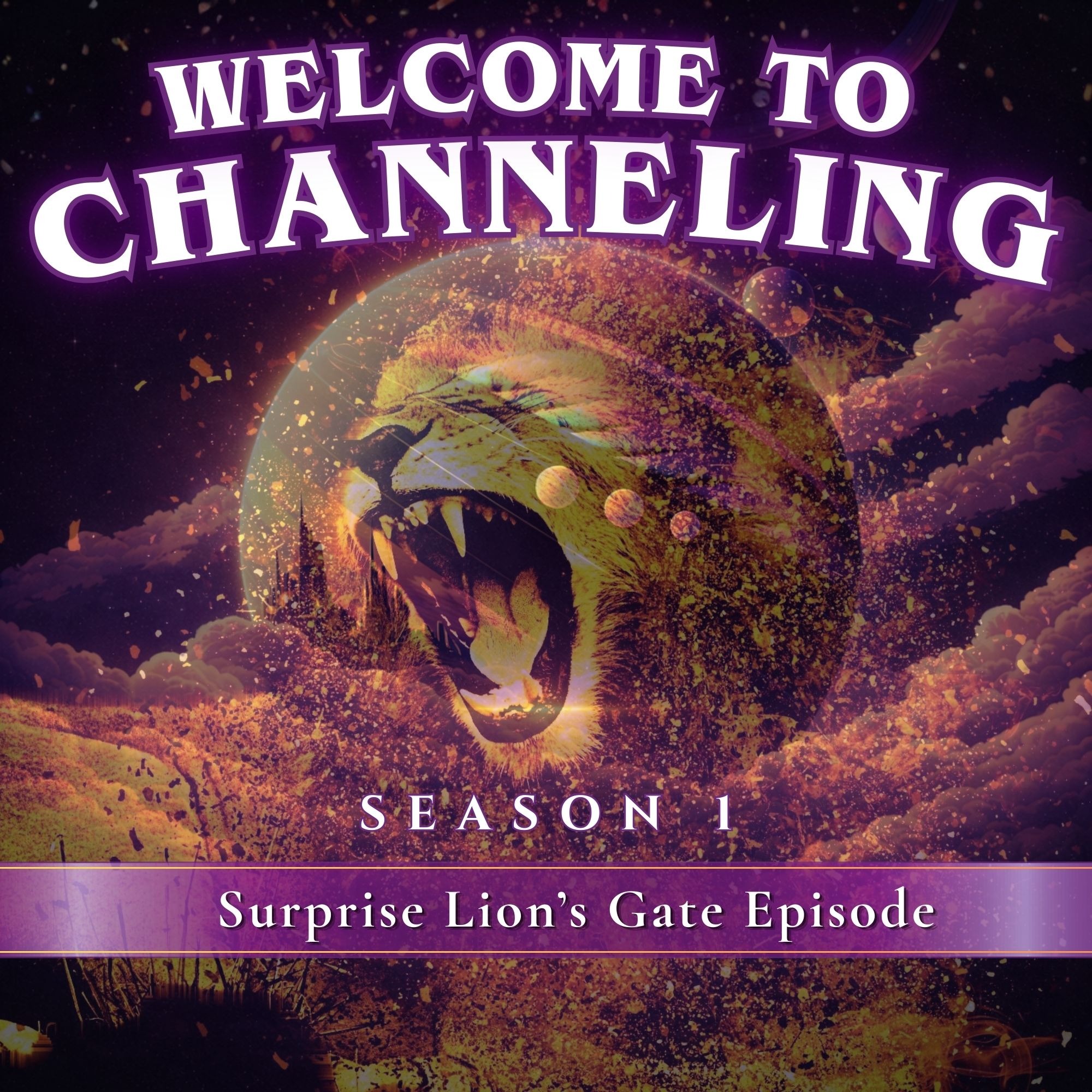 Surprise Episode: Lion's Gate Energy- An update, Live Channeling and Meditation For Managing episode artwork
