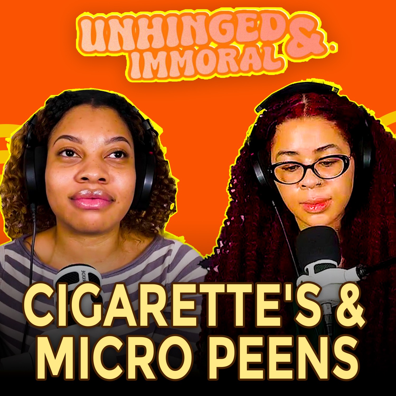 Cigarette's & Micro Peens | Unhinged & Immoral EP 61