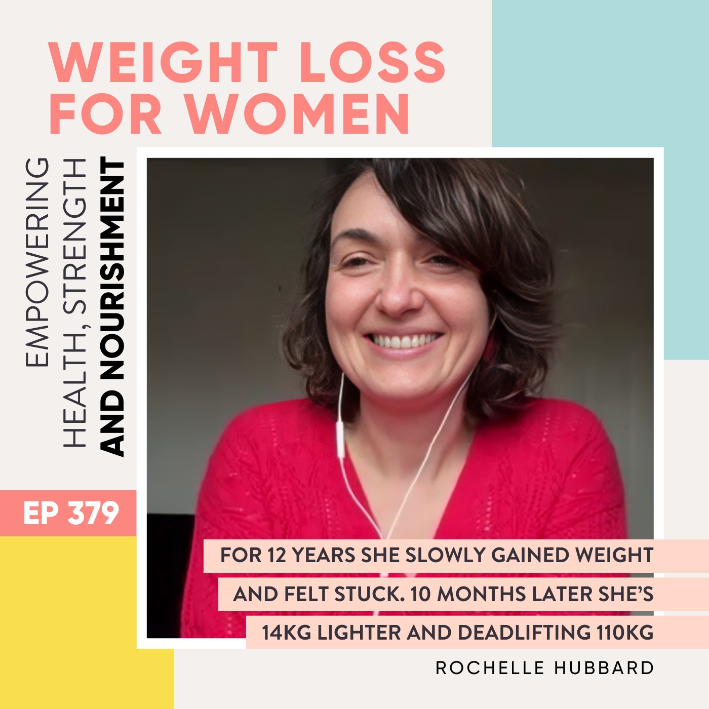 #379 - For 12 Years She Slowly Gained Weight and Felt Stuck. 10 Months Later She’s 14kg Lighter and Deadlifting 110kg with Rochelle Hubbard