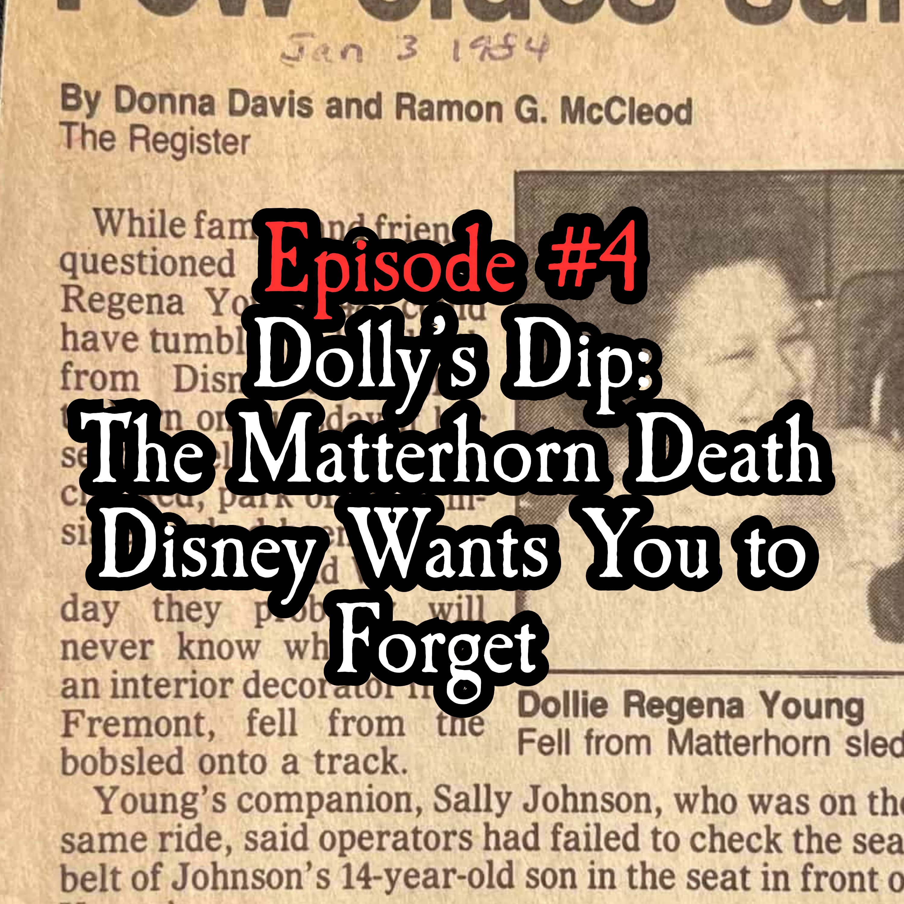 EP4 - Dolly’s Dip: The Matterhorn Death Disney Wants You to Forget