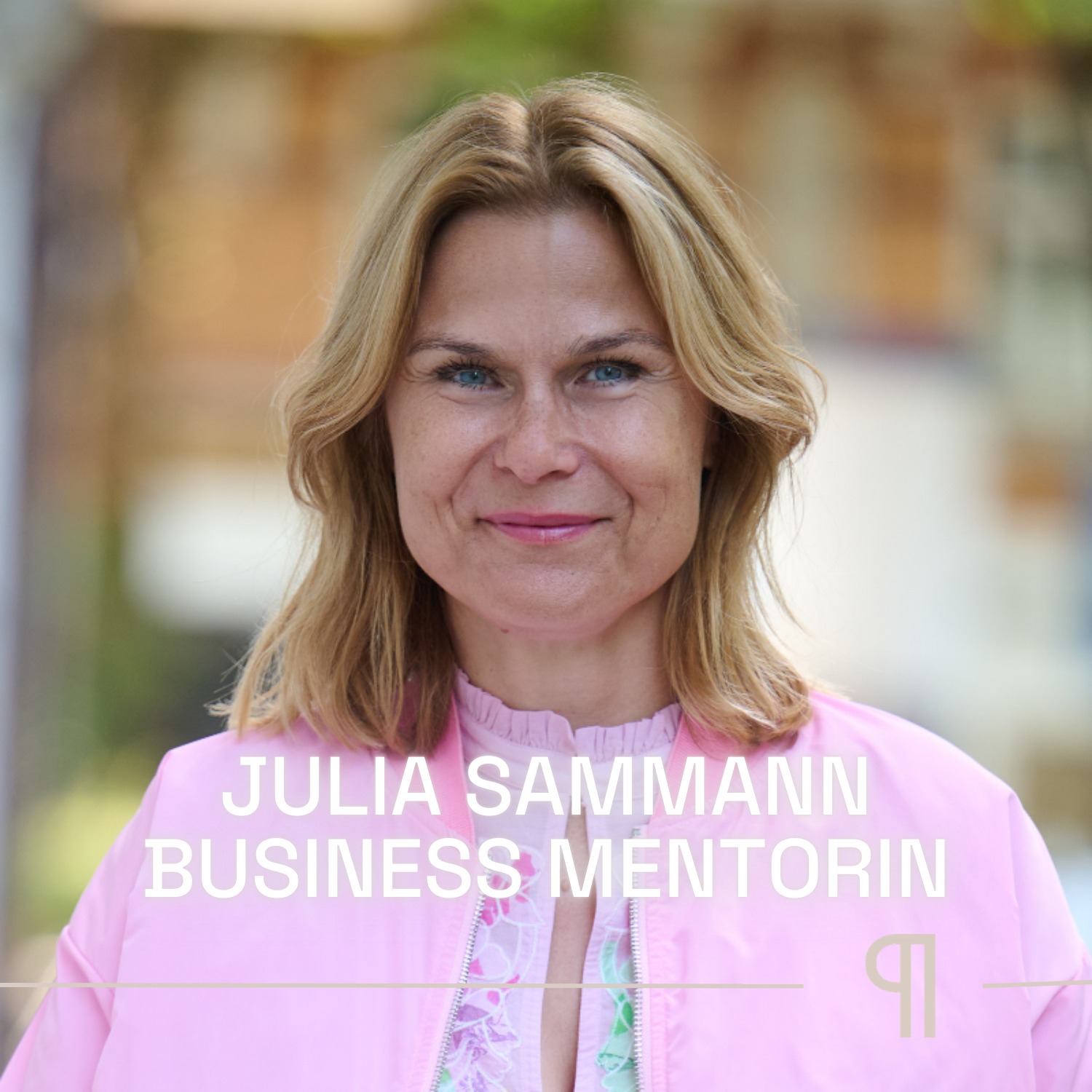 #91 Julia Sammann, Business Mentorin & Corporate Aussteigerin im Interview
