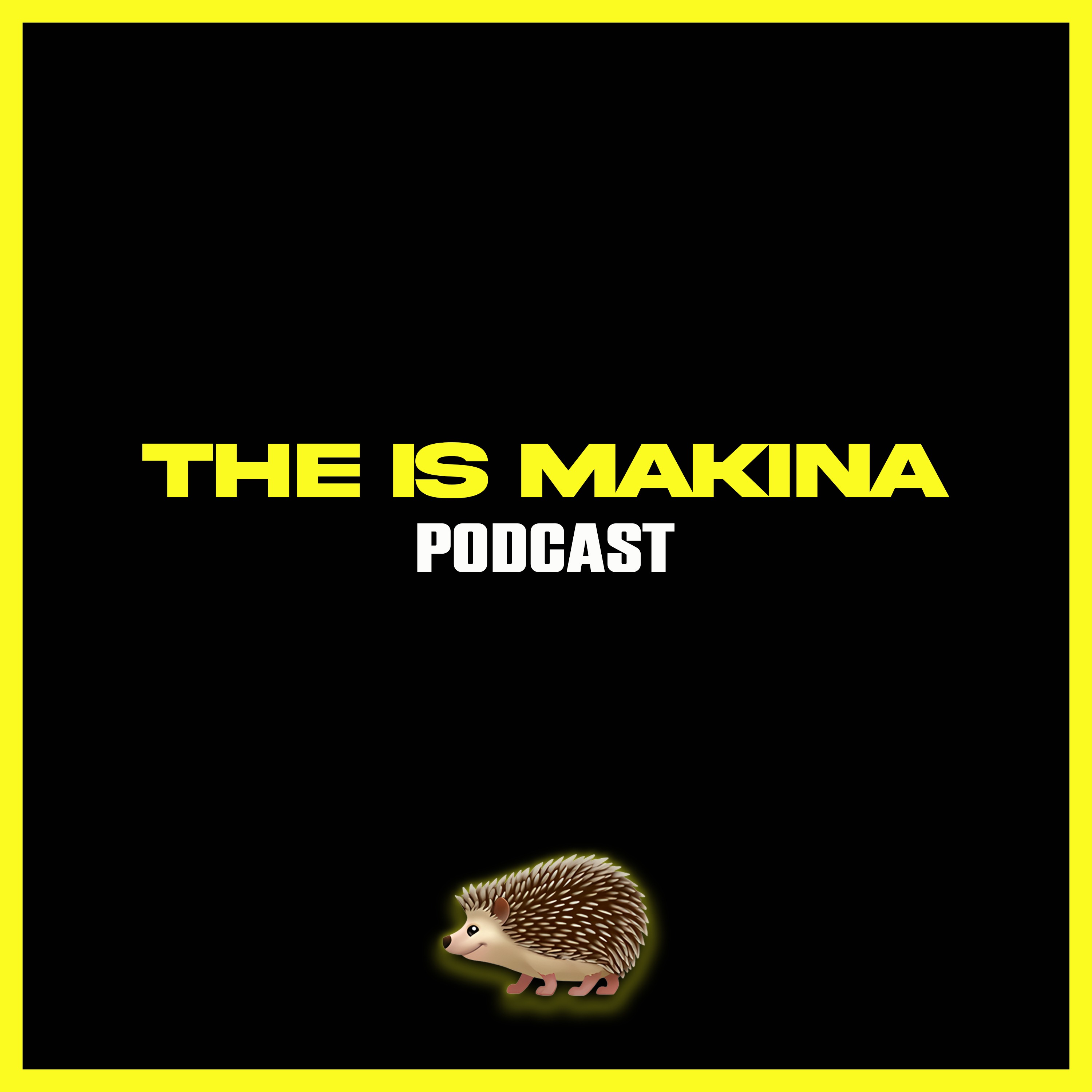 THIS IS MAKINA PODCAST