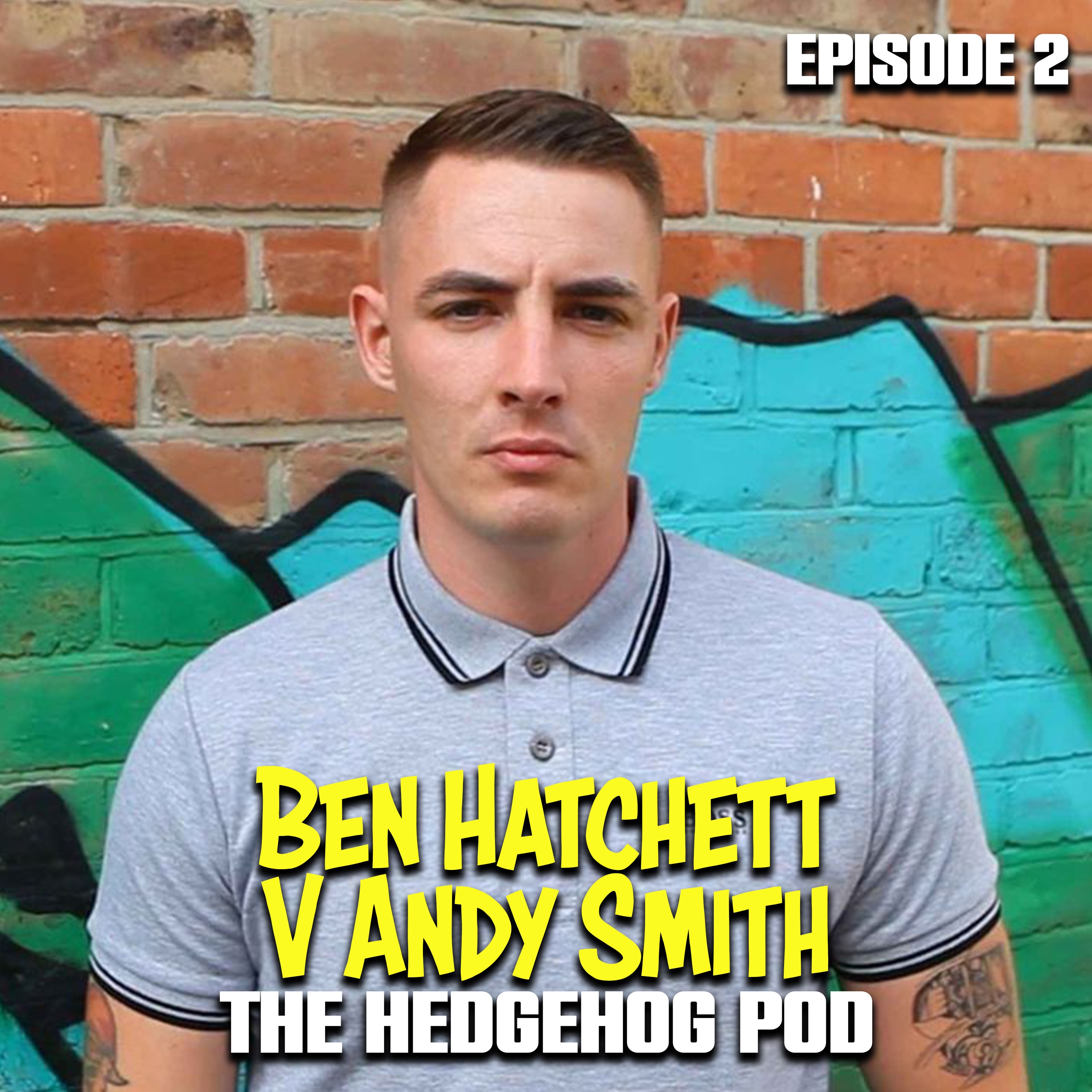 Episode 2 | "Ben Hatchett V Andy Smith" episode artwork