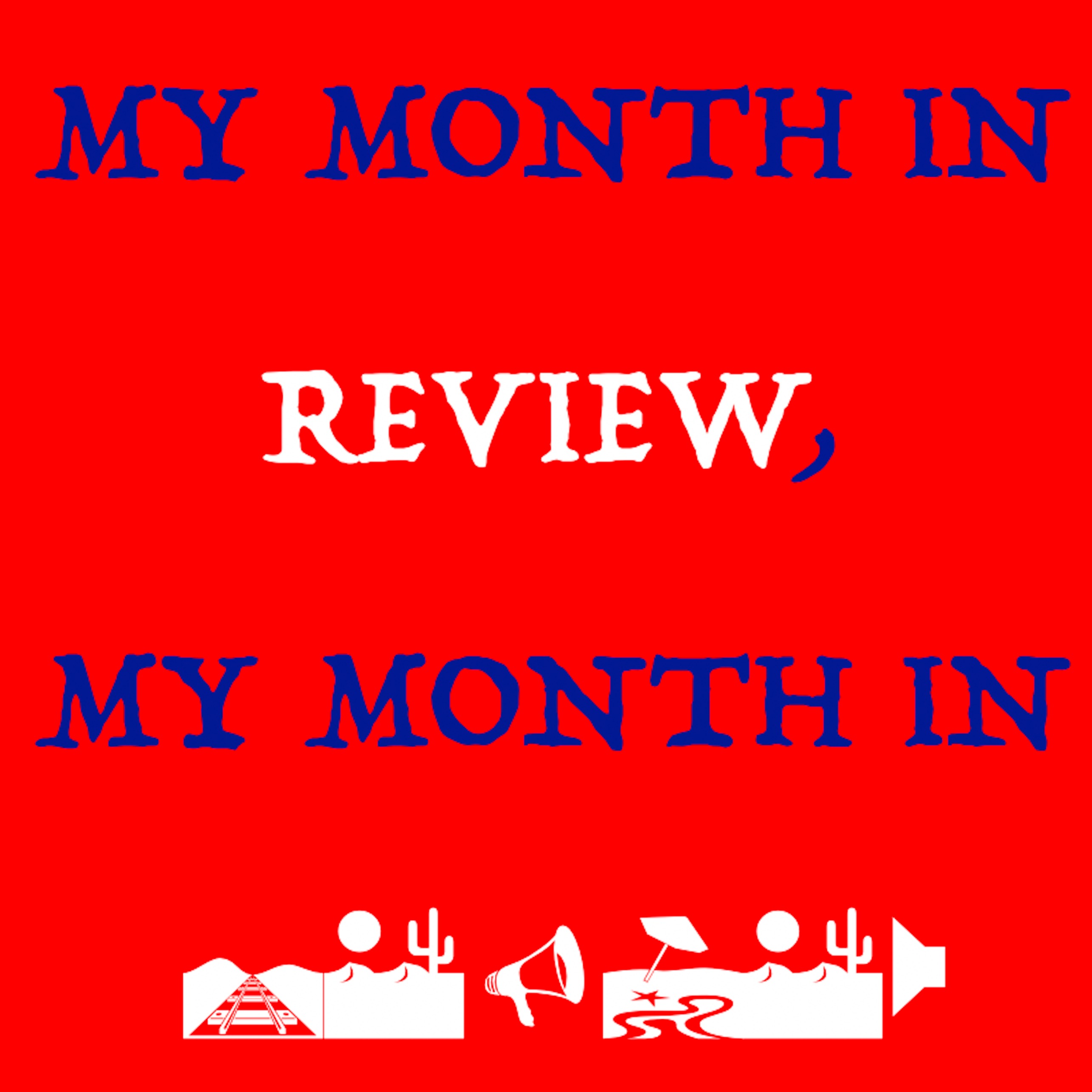 Episode 18 - My Year in Review 2025 (Part 2 of Manic) ~ My Month in Review episode artwork