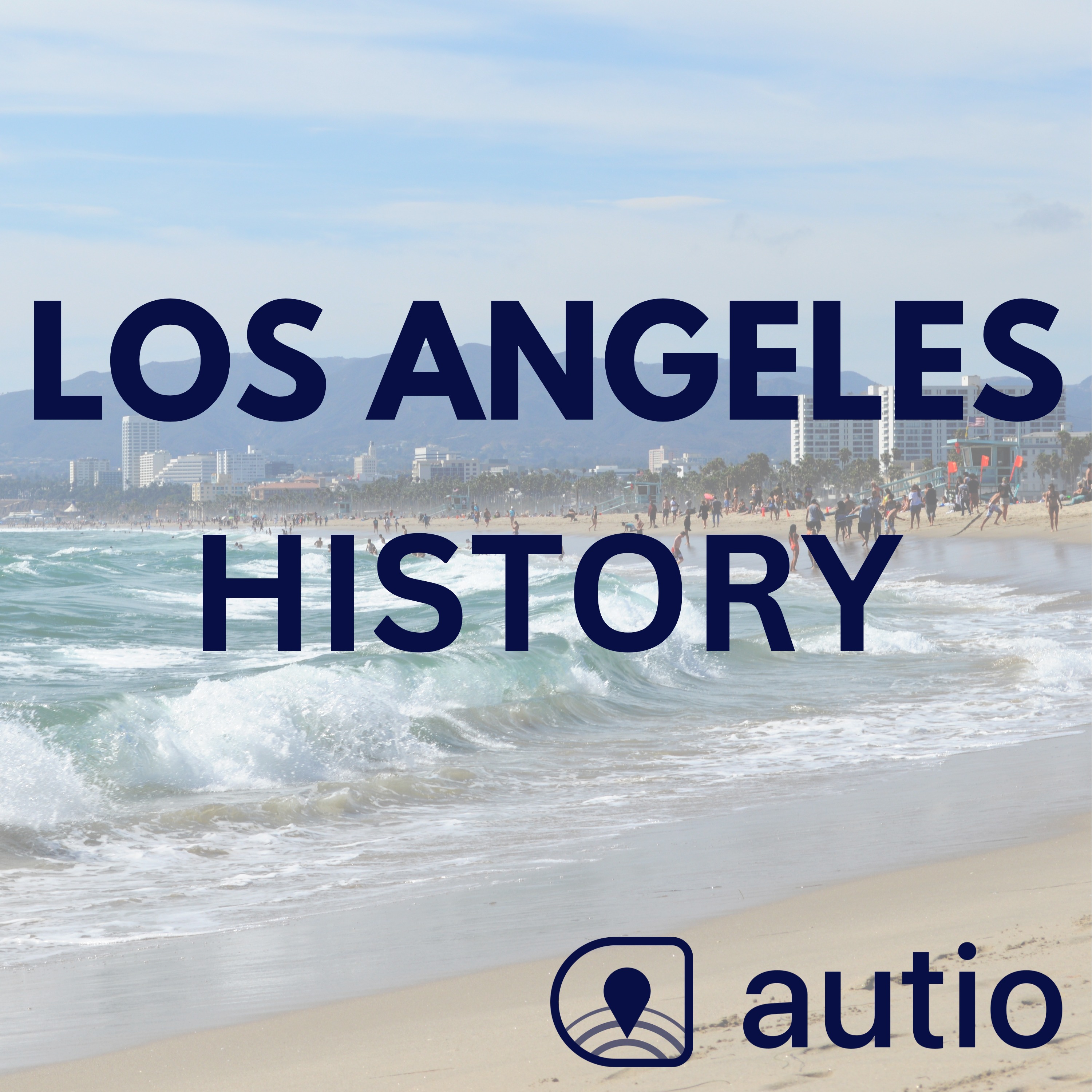 Los Angeles History — Points of Interest by Autio podcast artwork