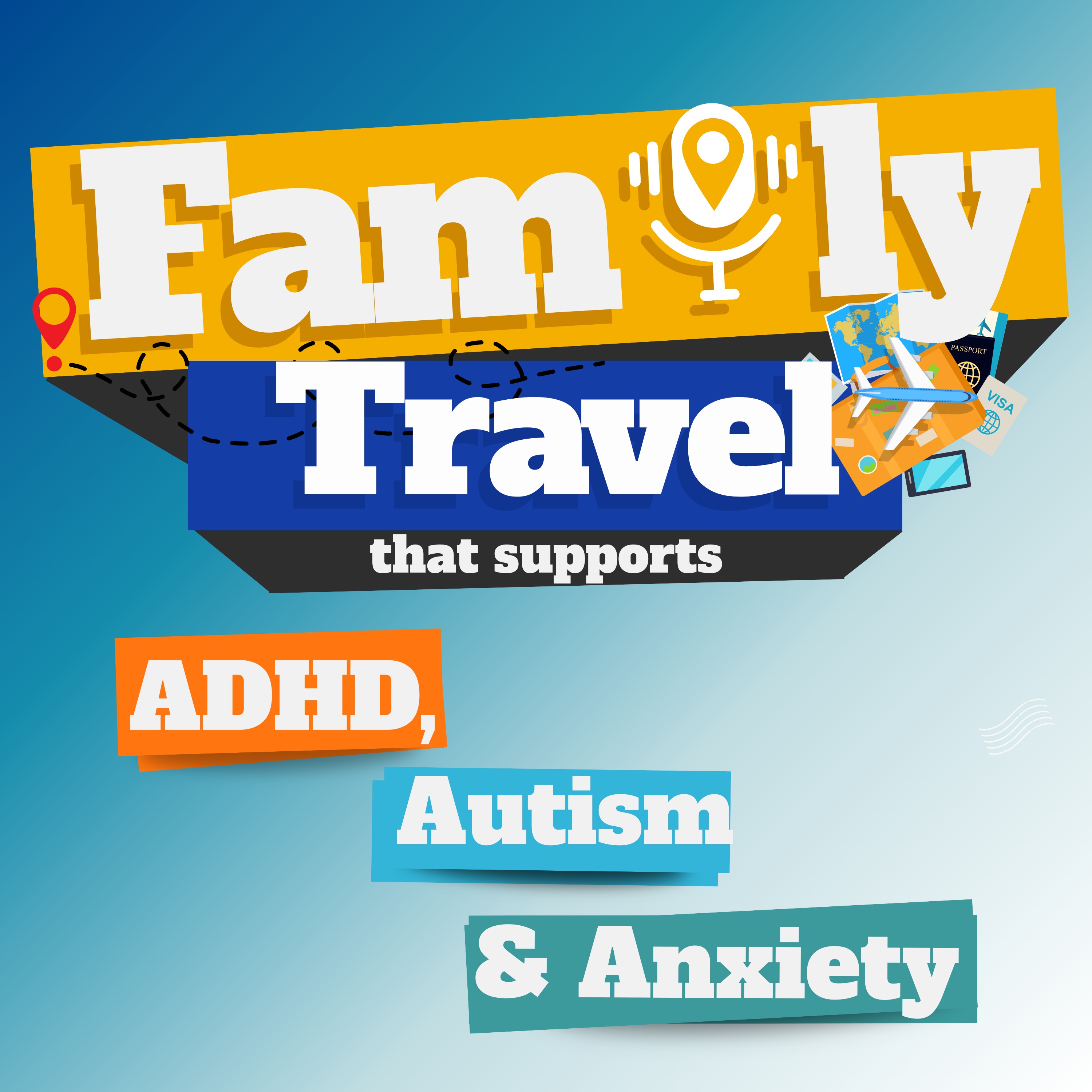 Family Travel that Supports Attention-Deficit/Hyperactivity Disorder, Autism, and Anxiety
