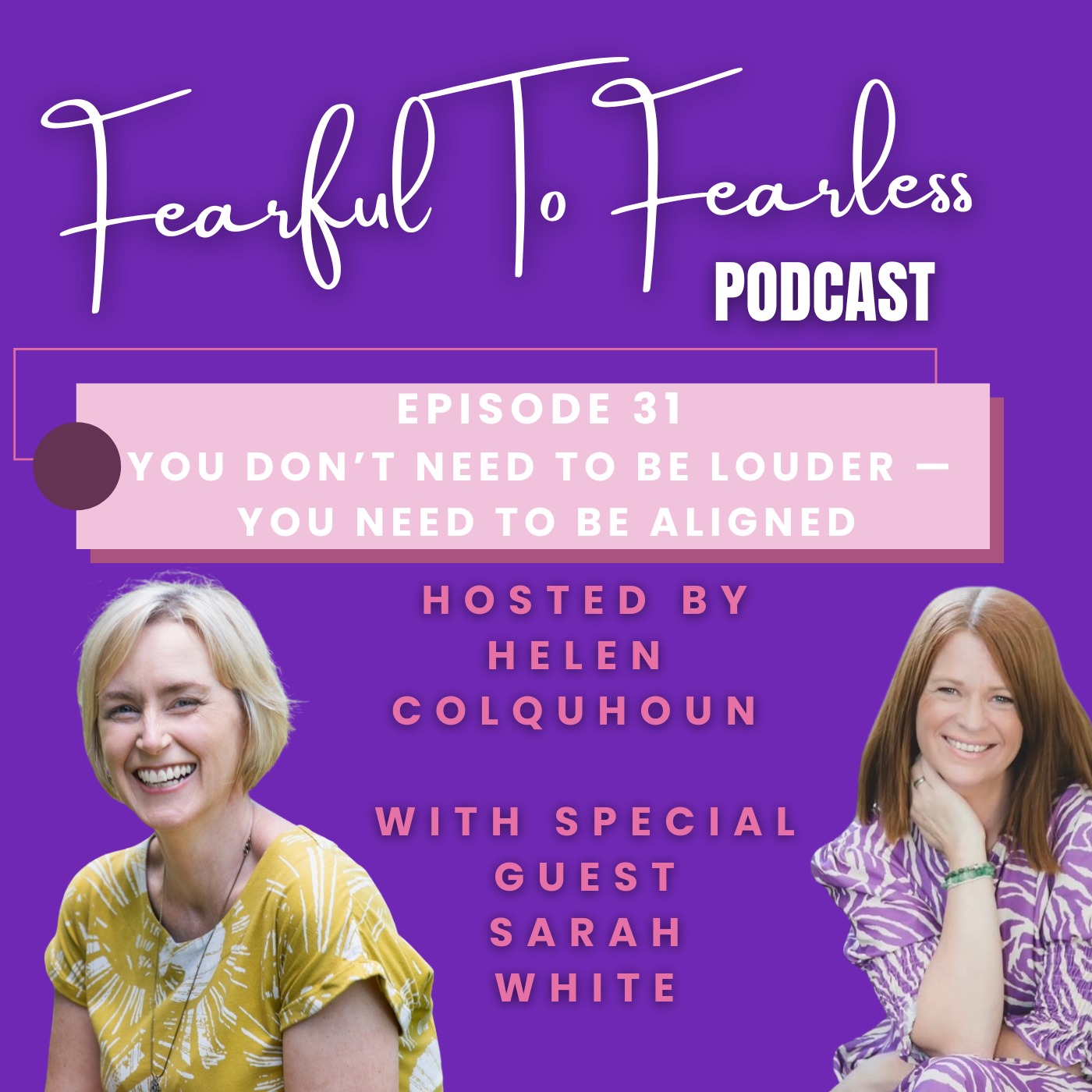 Episode 31 - You Don’t Need to Be Louder - You Need to Be Aligned episode artwork