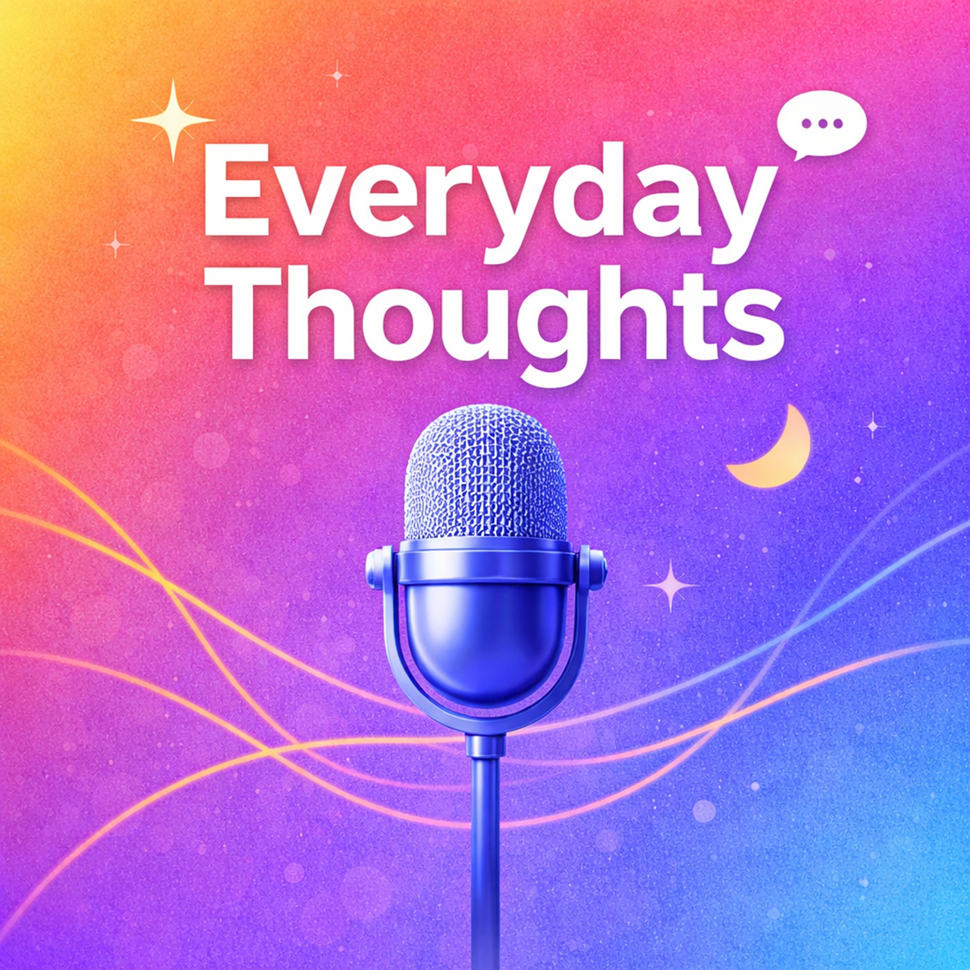 ✨ Everyday Thoughts 🎙️