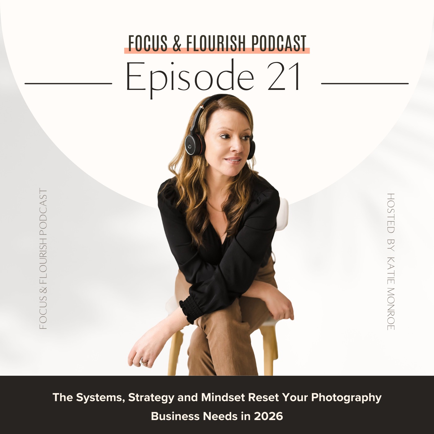 Ep. 21: The Systems, Strategy and Mindset Reset Your Photography Business Needs in 2026 episode artwork