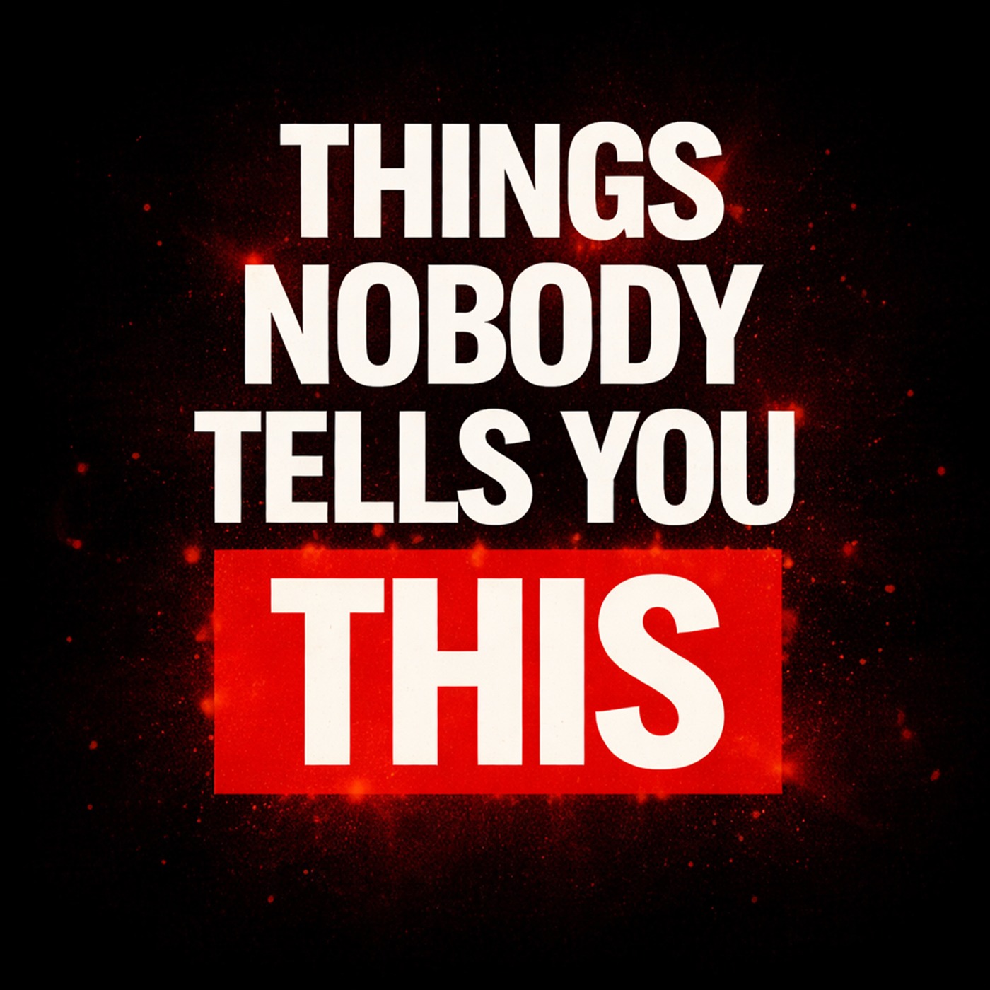 Things Nobody Tells You