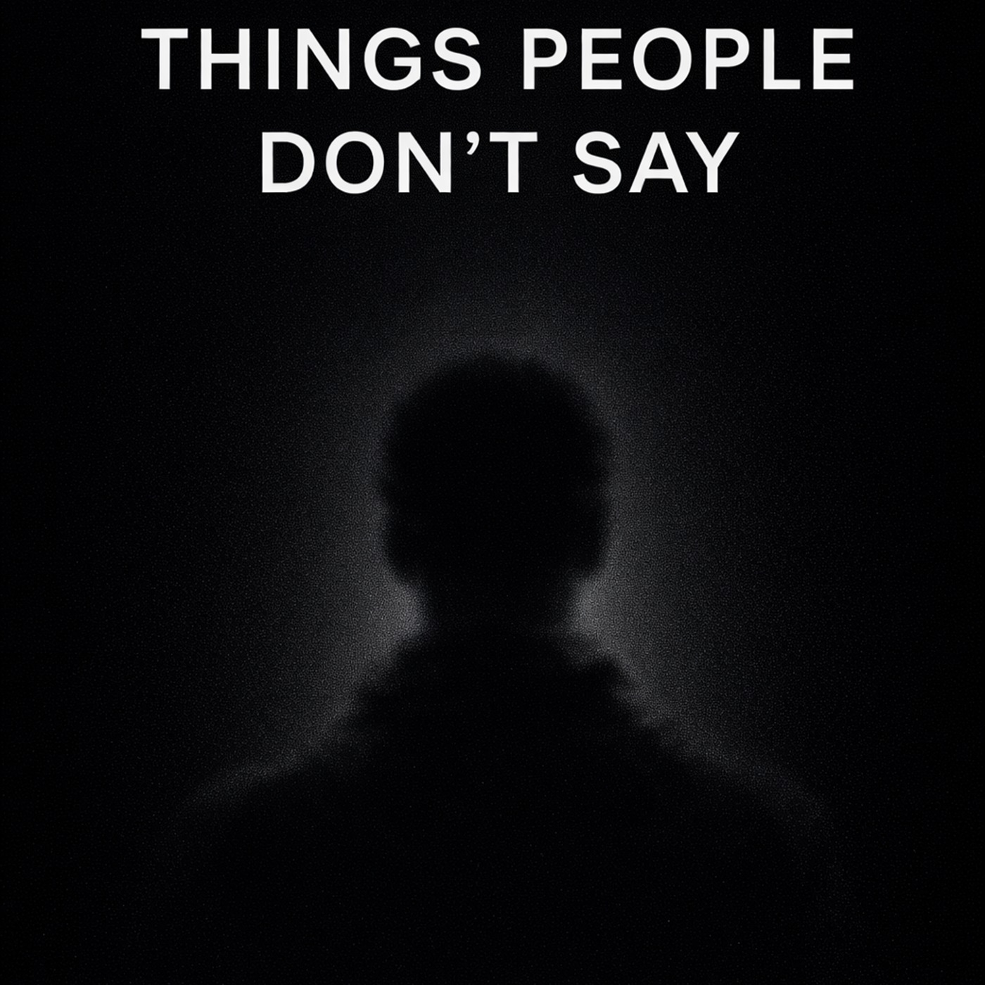 “Things People Don’t Say”