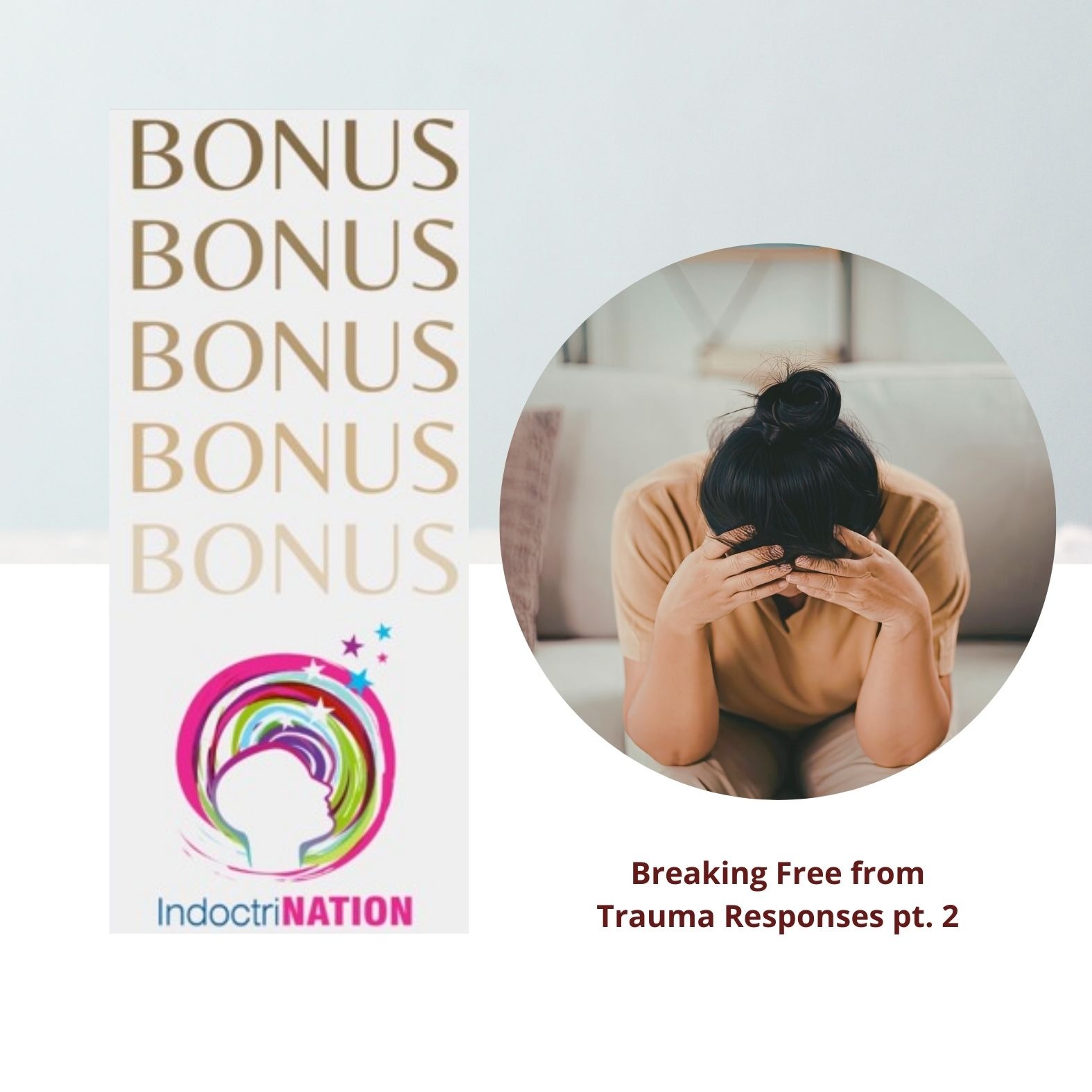 BONUS PREVIEW: Breaking Free from Trauma Responses pt. 2