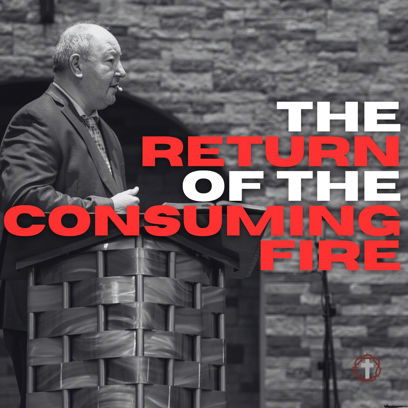"The Return of the Consuming Fire" | Pastor Ron Russell