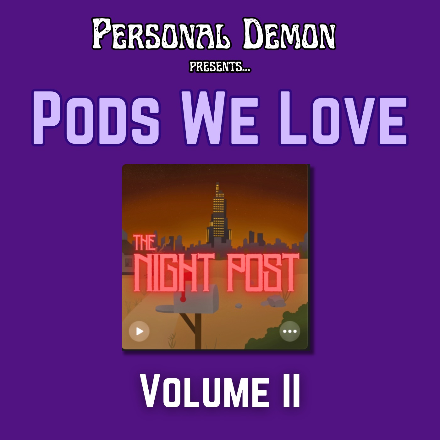 The Night Post | Pods We Love | VOL II