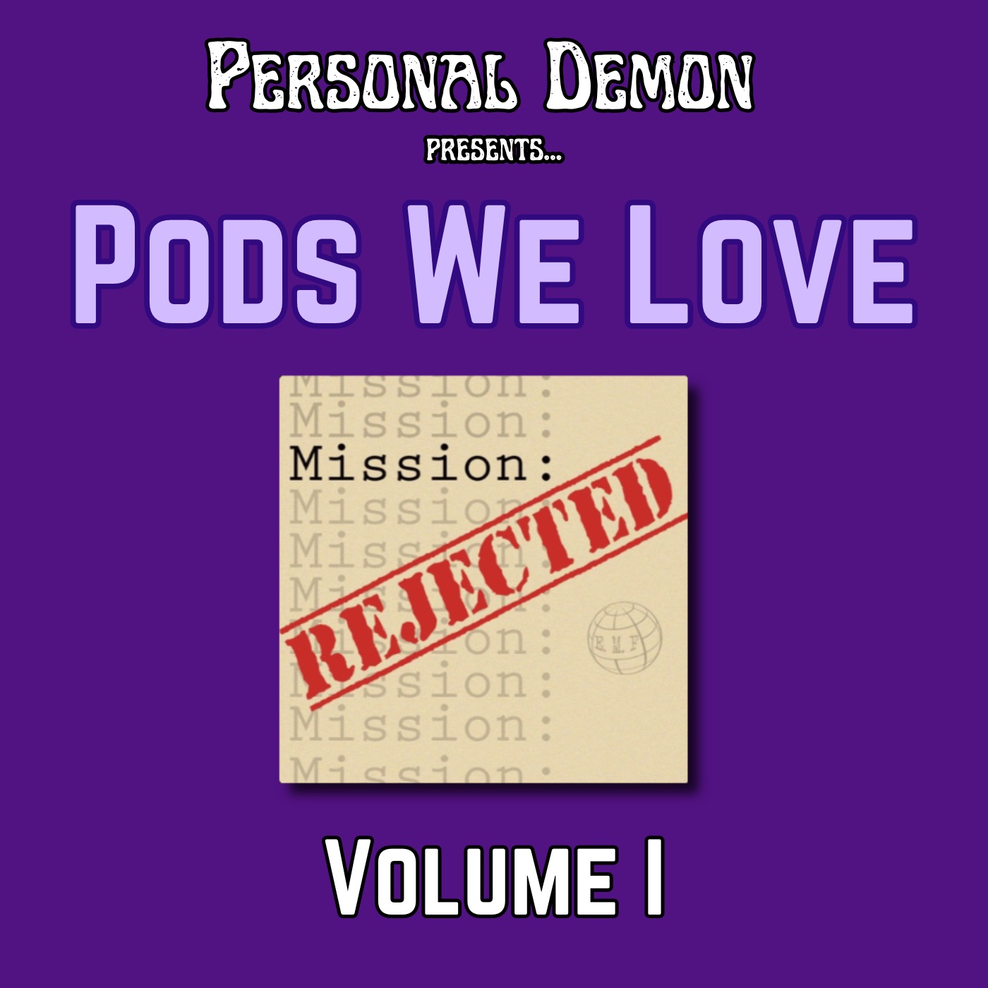 Mission Rejected | Pods We Love | VOL I