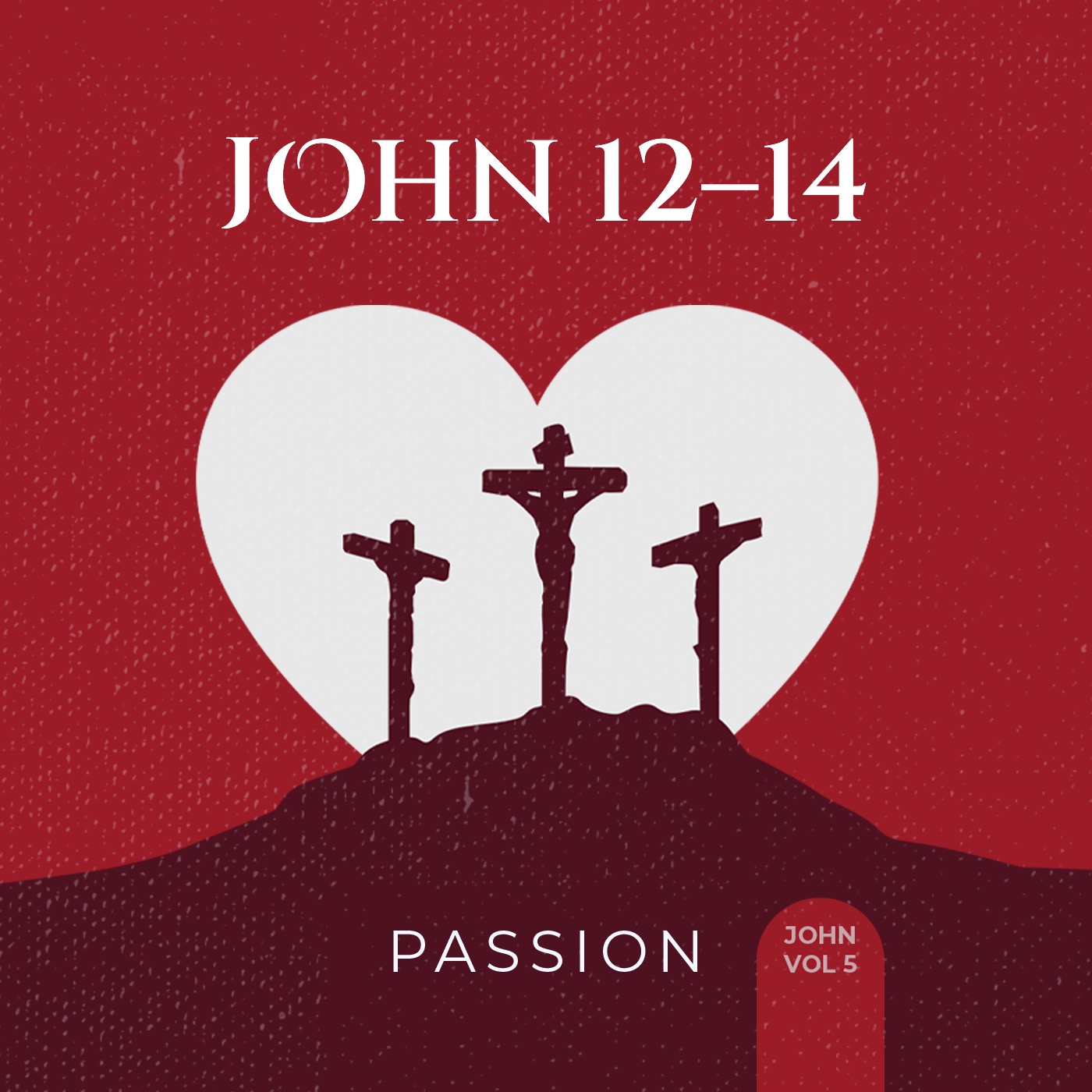 Passion: Jesus and the People Whom He Loves Passion: Jesus and the People Whom He Loves