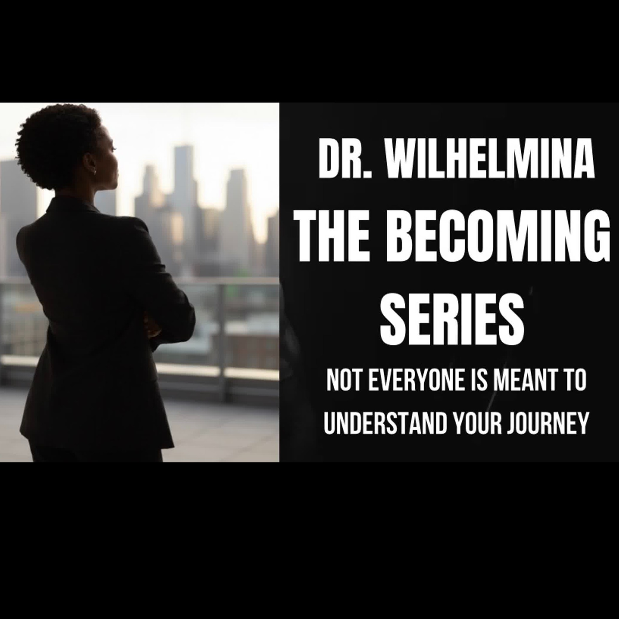 The Becoming Series: Not Everyone is Meant to Understand your Journey