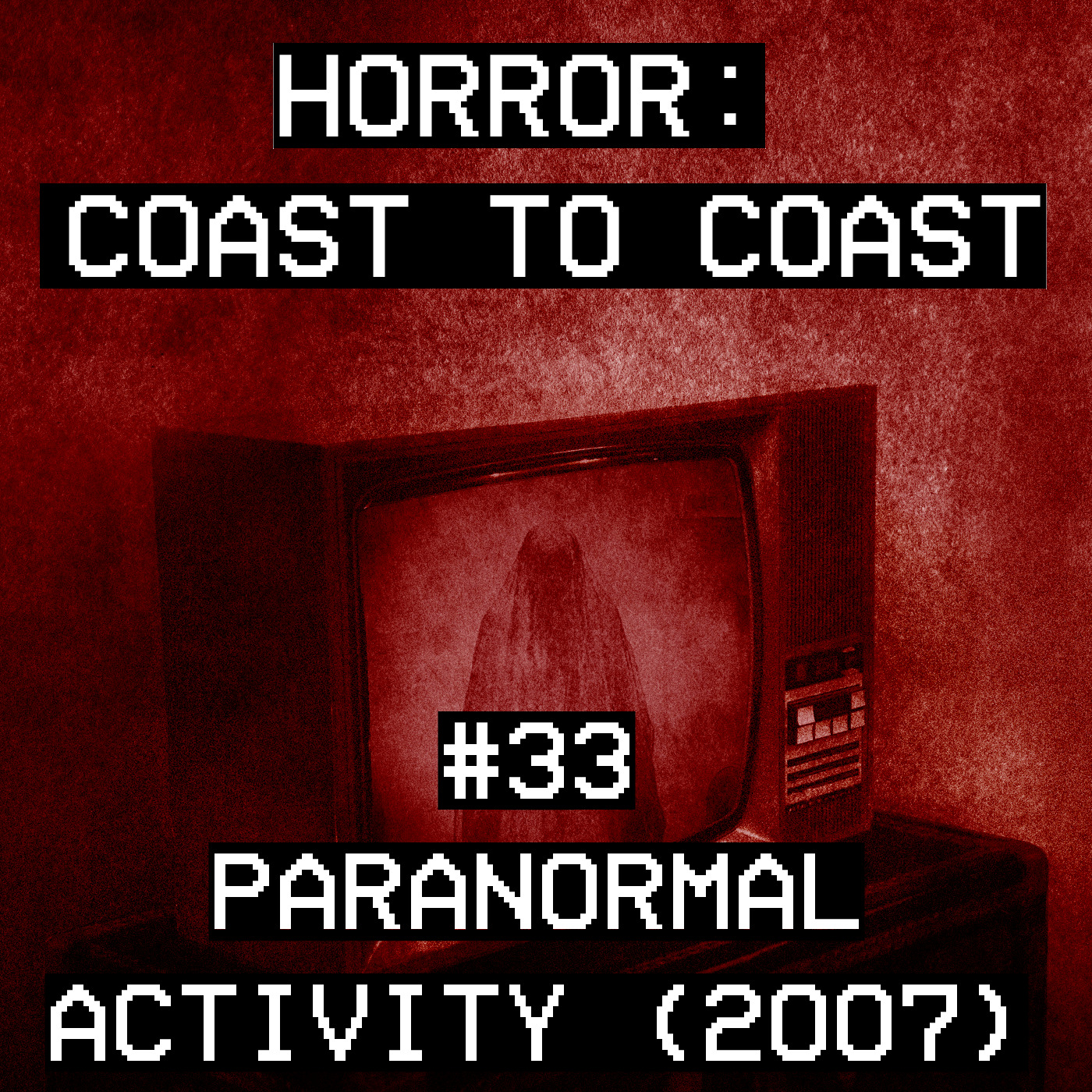 #33 Paranormal Activity (2007) episode artwork