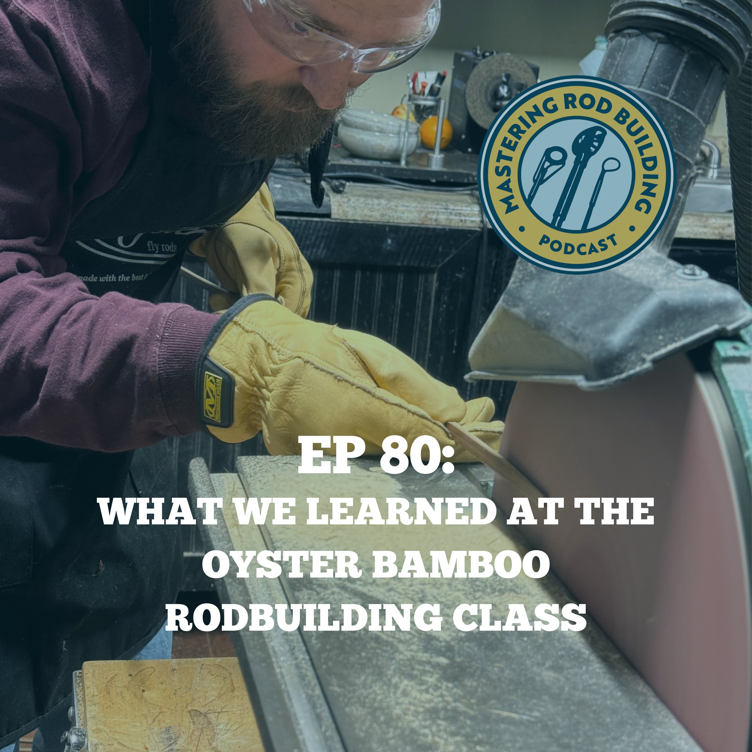 What We Learned at The Oyster Bamboo Rodbuilding Class