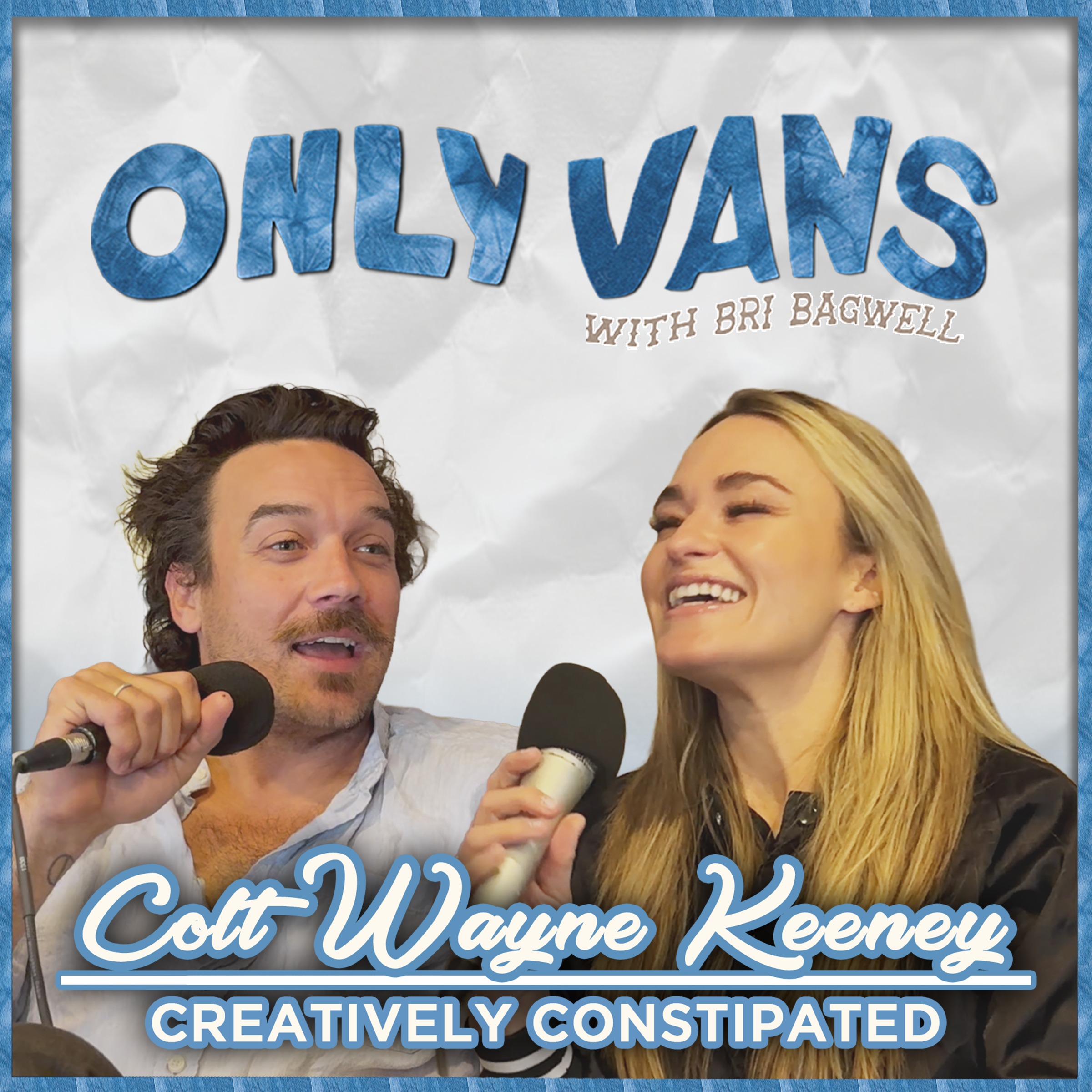 CREATIVELY CONSTIPATED with COLT WAYNE KEENEY