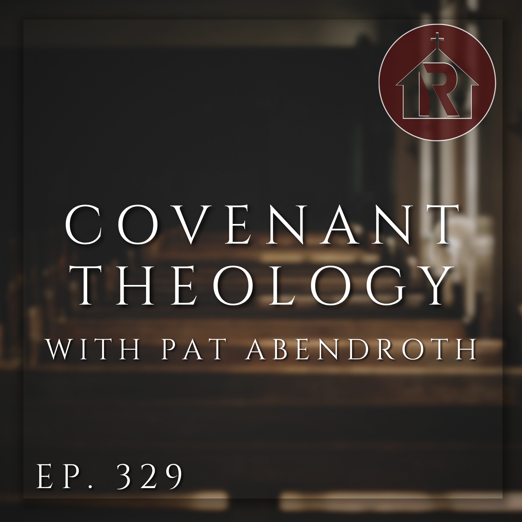 Covenant Theology With Pat Abendroth episode artwork