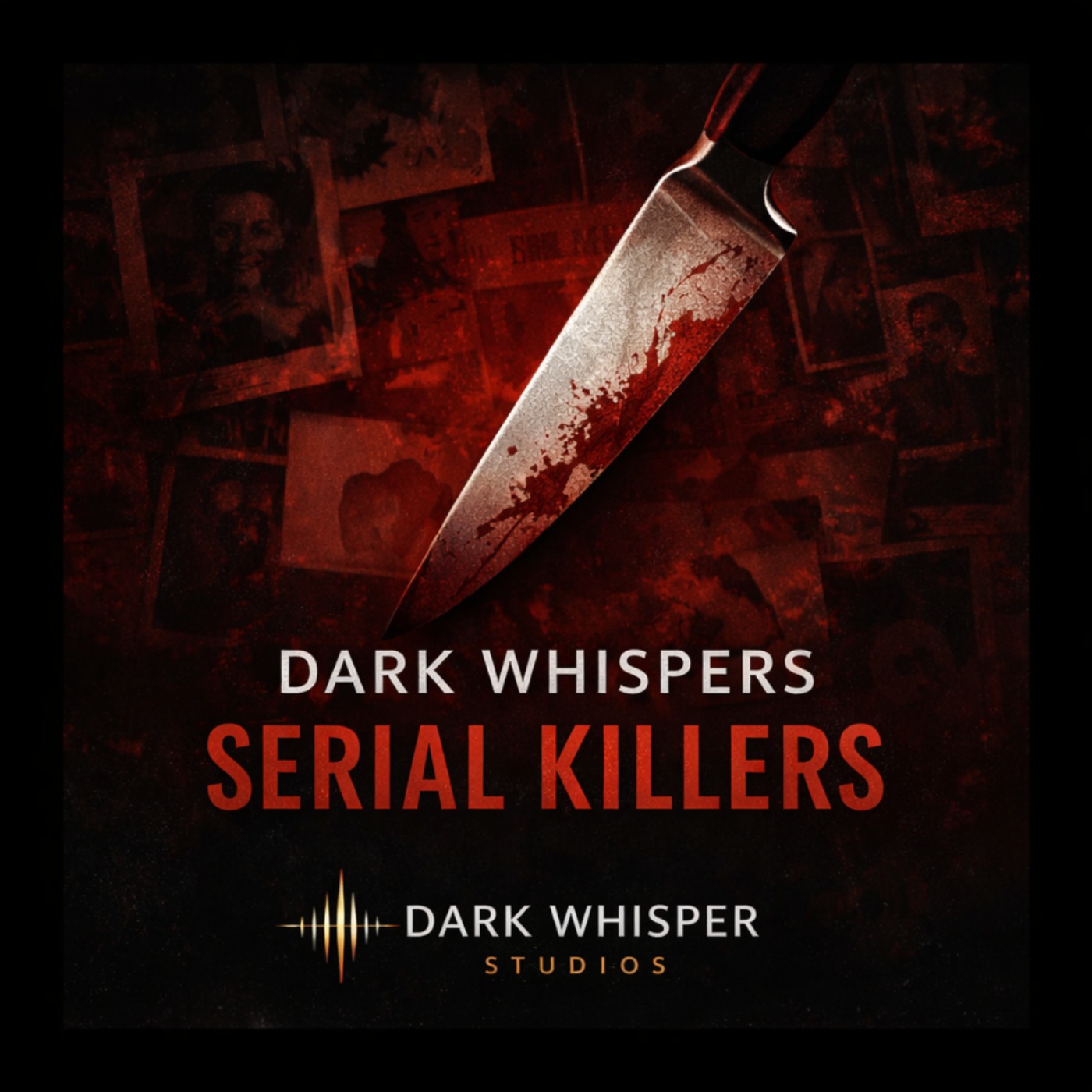 Dark Whispers: Serial Killers
