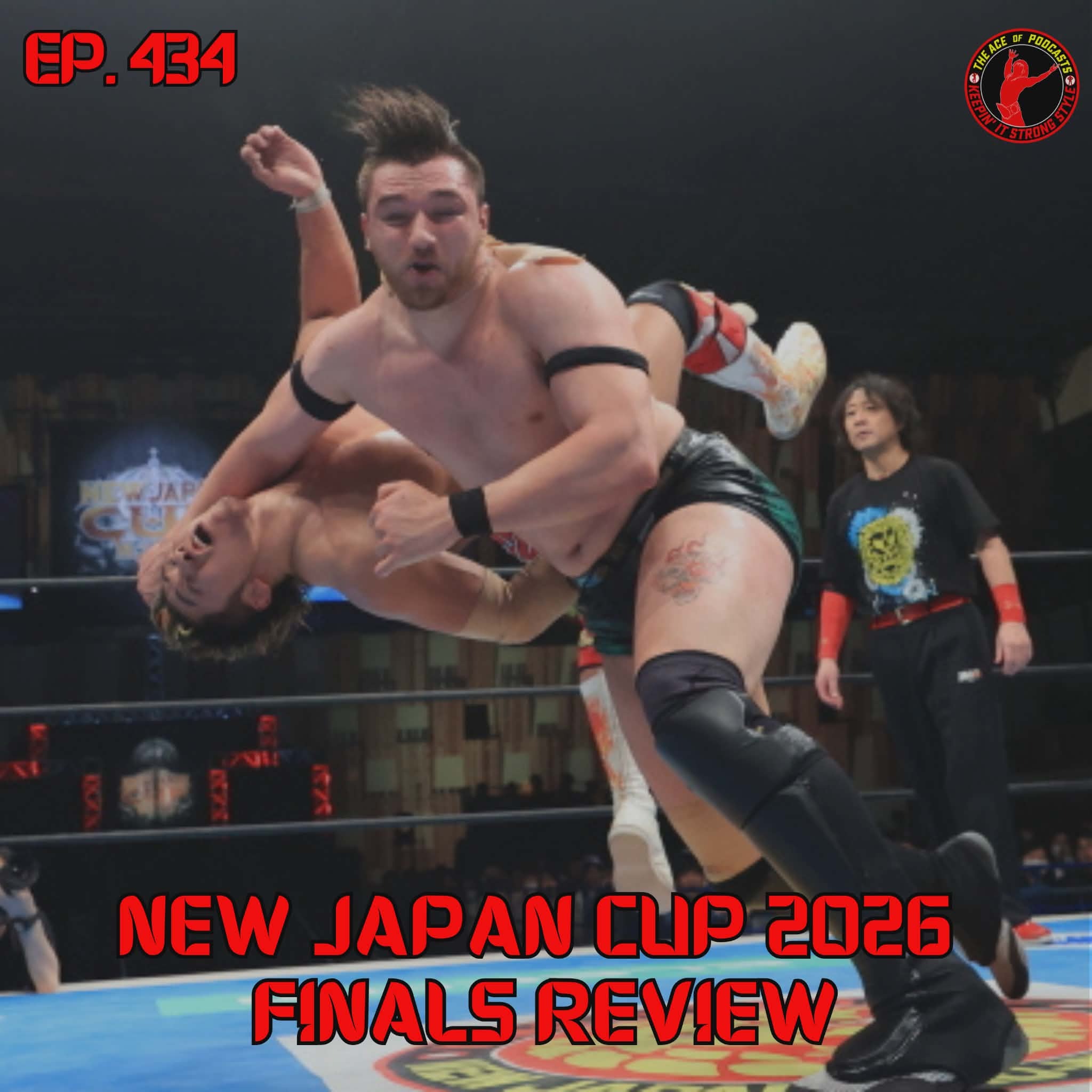 Keepin' It Strong Style - EP 434 - New Japan Cup 2026 Finals Review With SMM Emily Keepin' It Strong Style - EP 434 - New Japan Cup 2026 Finals Review With SMM Emily
