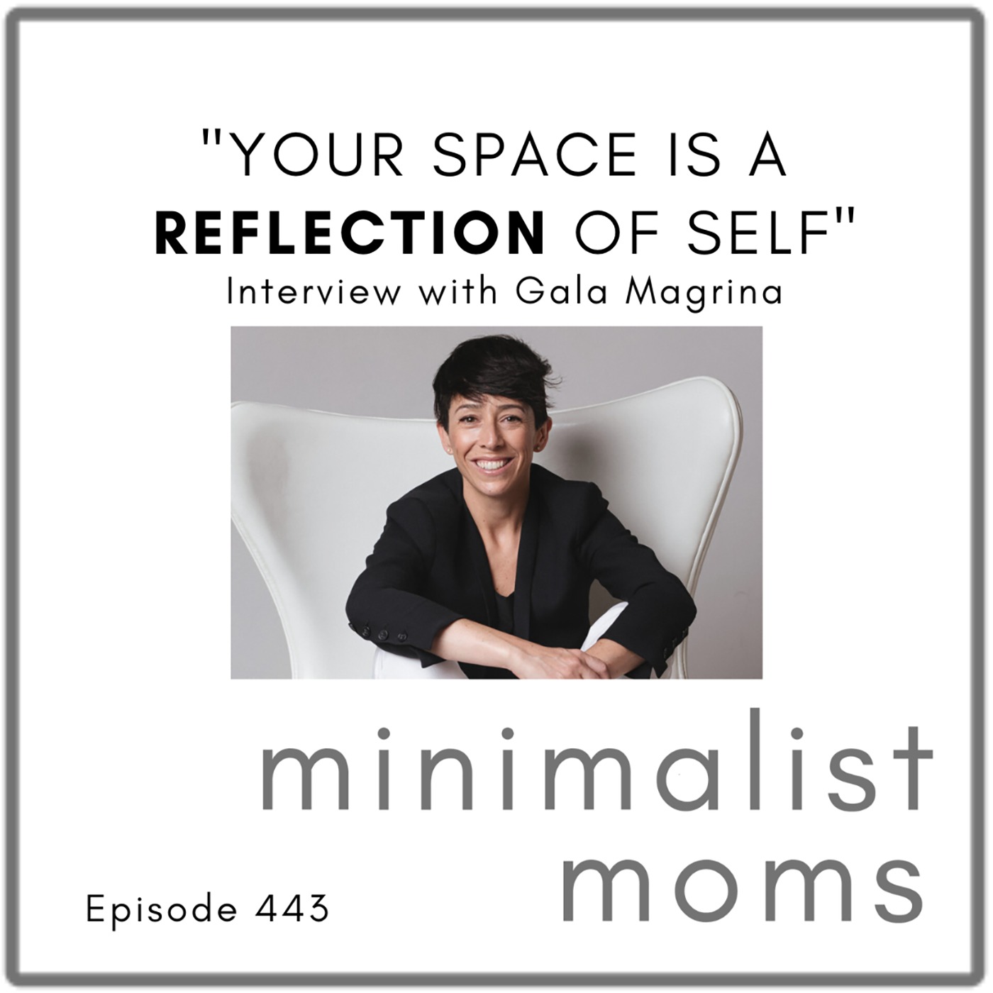 "Your Space is a Reflection of Self" | Gala Magrina