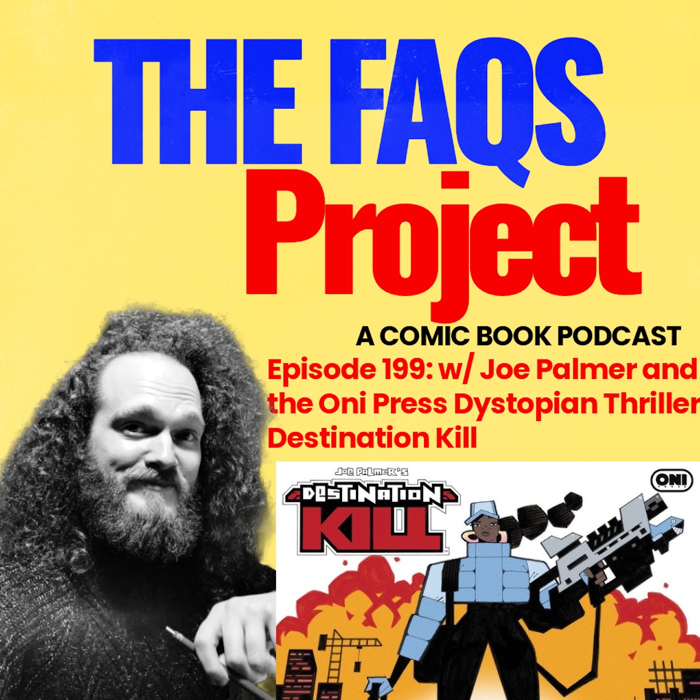 Episode 199: Fighting the System w/ Joe Palmer and the Oni Press Dystopian Thriller Destination Kill episode artwork