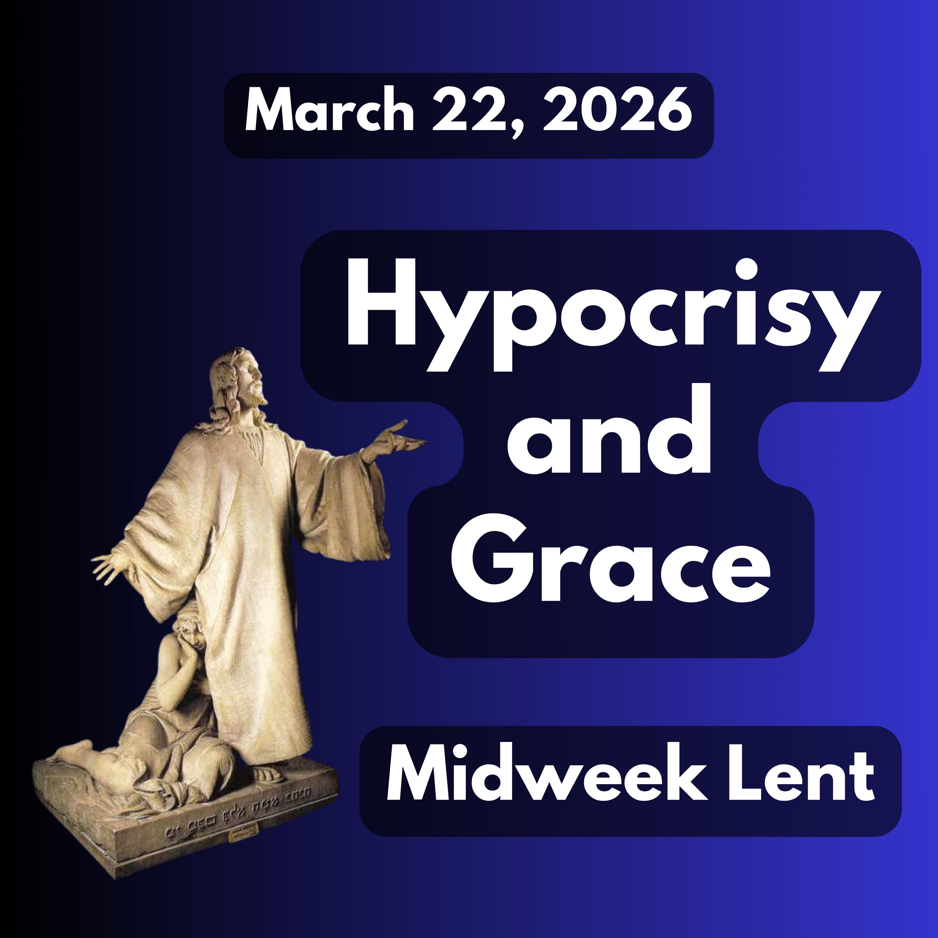 Hypocrisy and Grace | March 25, 2026 - Midweek Lent episode artwork
