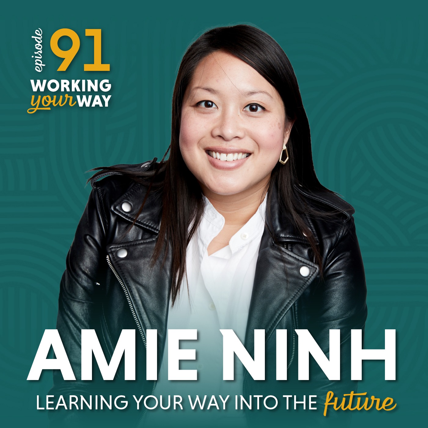 91. Learning Your Way Into the Future with Amie Ninh