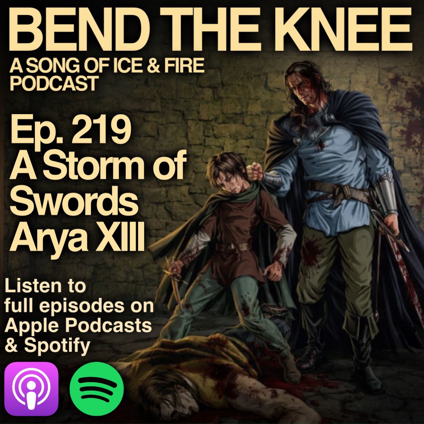 Ep. 219: - Arya XIII | A Storm of Swords | "Valar Morghulis"