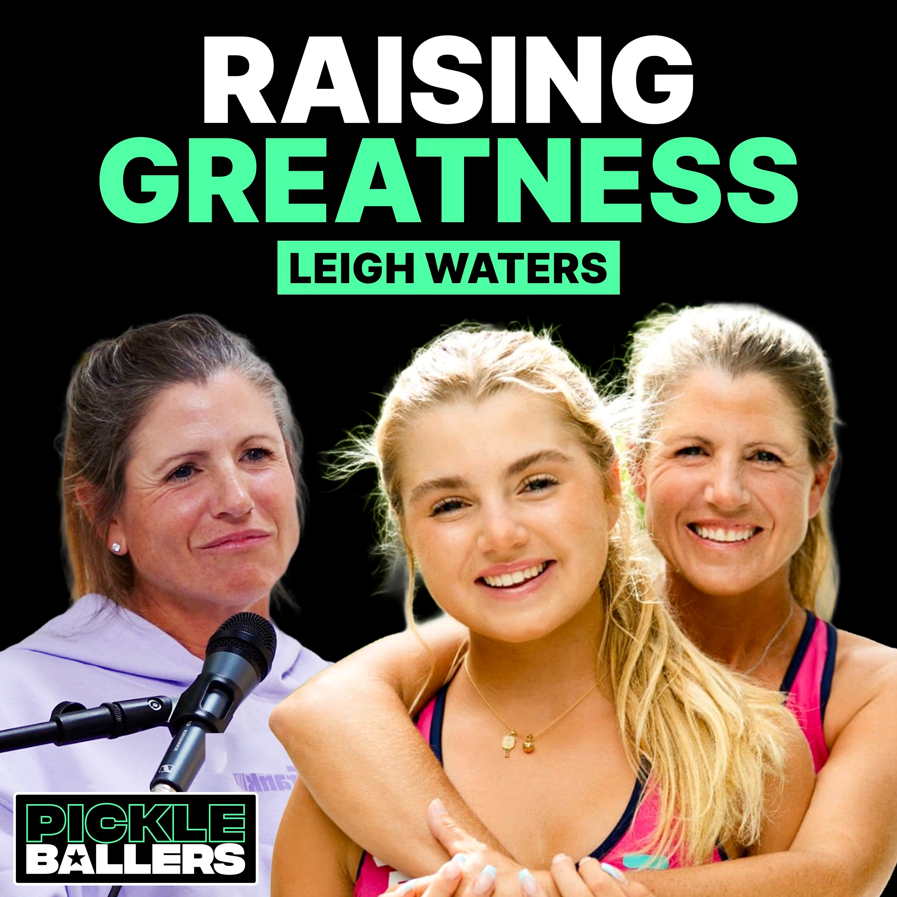 Leigh Waters: What It’s Really Like Raising Pickleball’s Greatest Player episode artwork