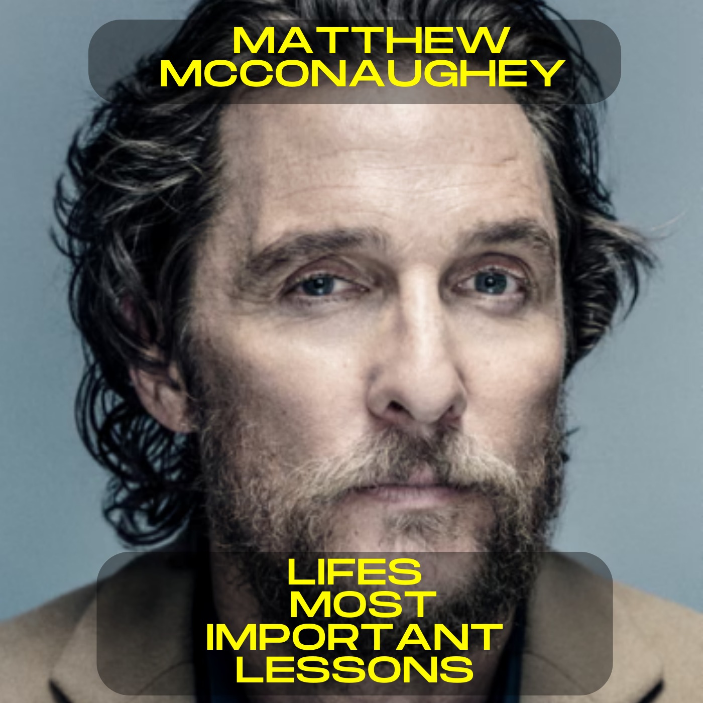 Matthew McConaughey - Life's most important lessons motivational speech — Motivate Me; Inspirational Speeches cover