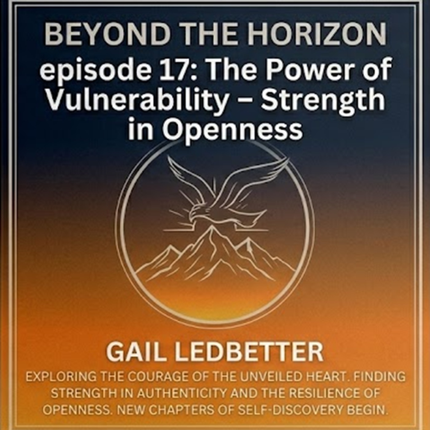Beyond The Horizon episode 17: The Power of Vulnerability – Strength in Openness episode artwork