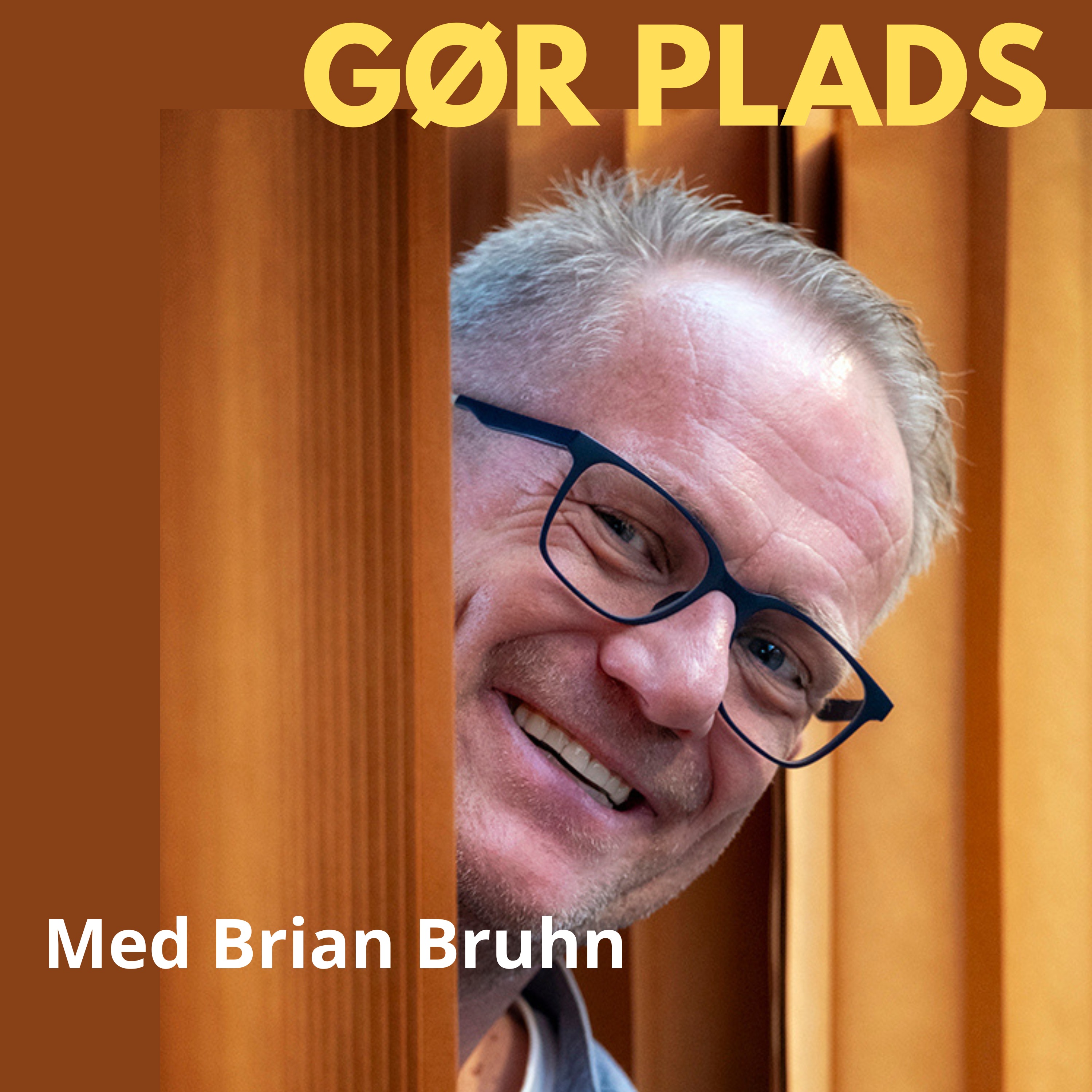 Gør Plads - med Brian Bruhn podcast artwork