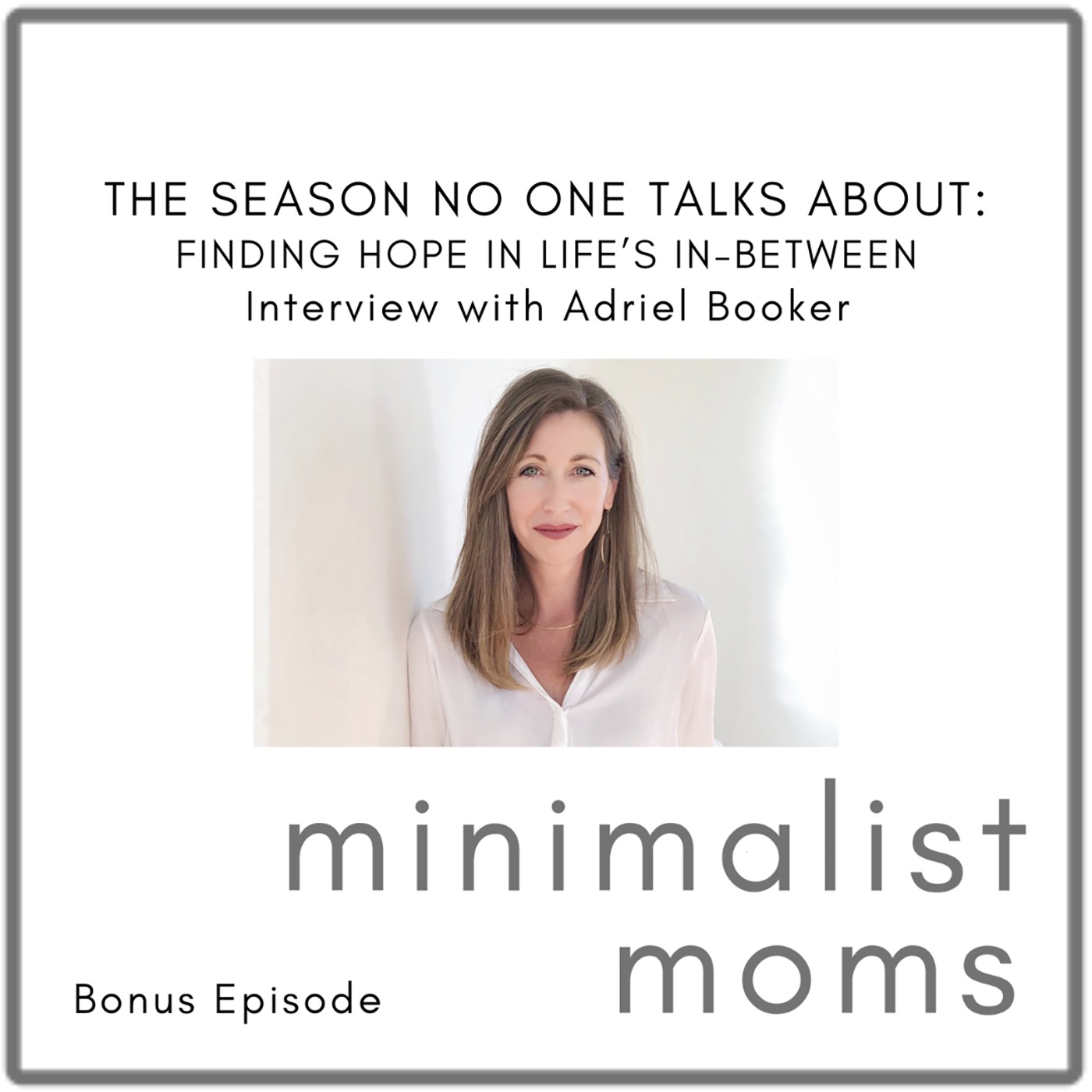 The Season No One Talks About: Finding Hope in Life’s In-Between | Adriel Booker (Bonus Episode)
