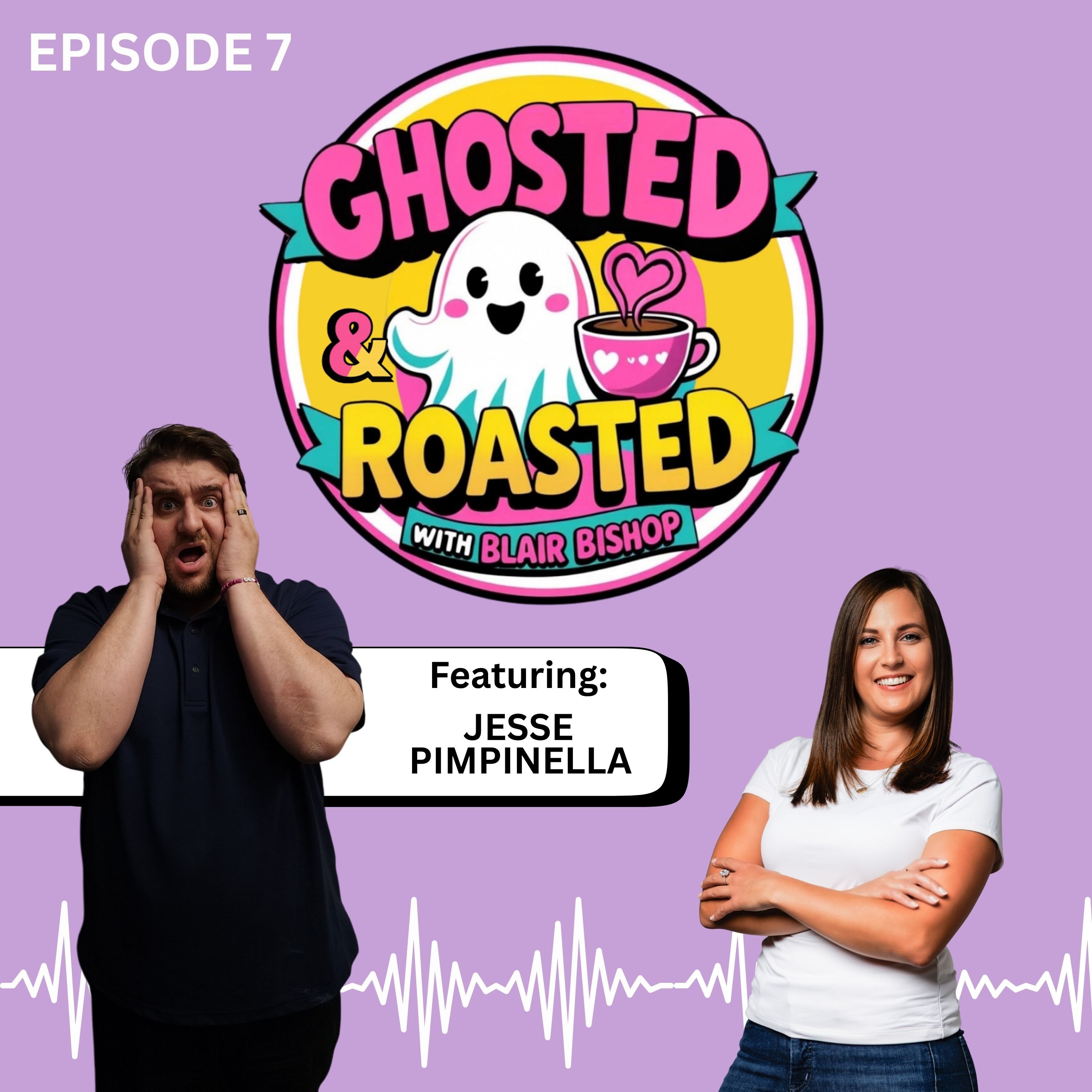 Ghosted & Roasted Ep#7 Featuring Jesse Pimpinella with Host Blair Bishop episode artwork