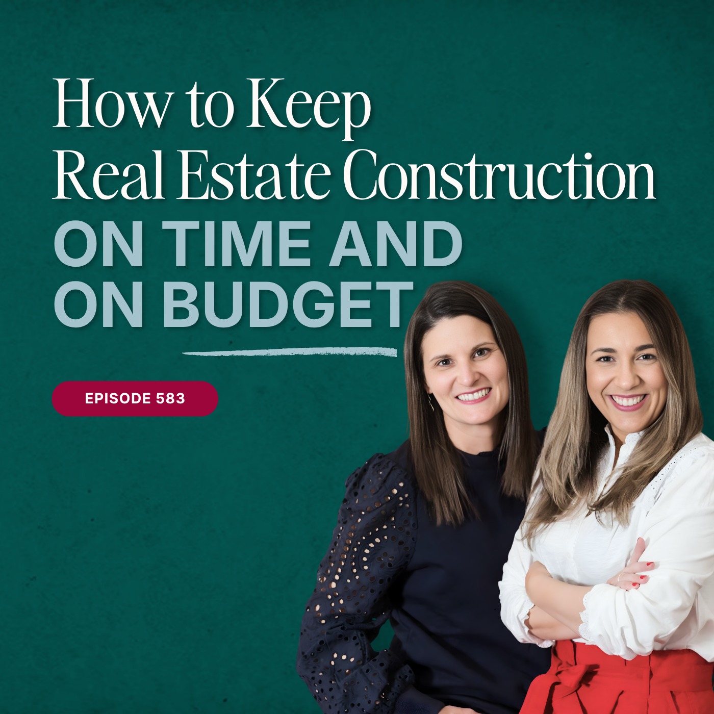 How to Keep Real Estate Construction On Time and On Budget