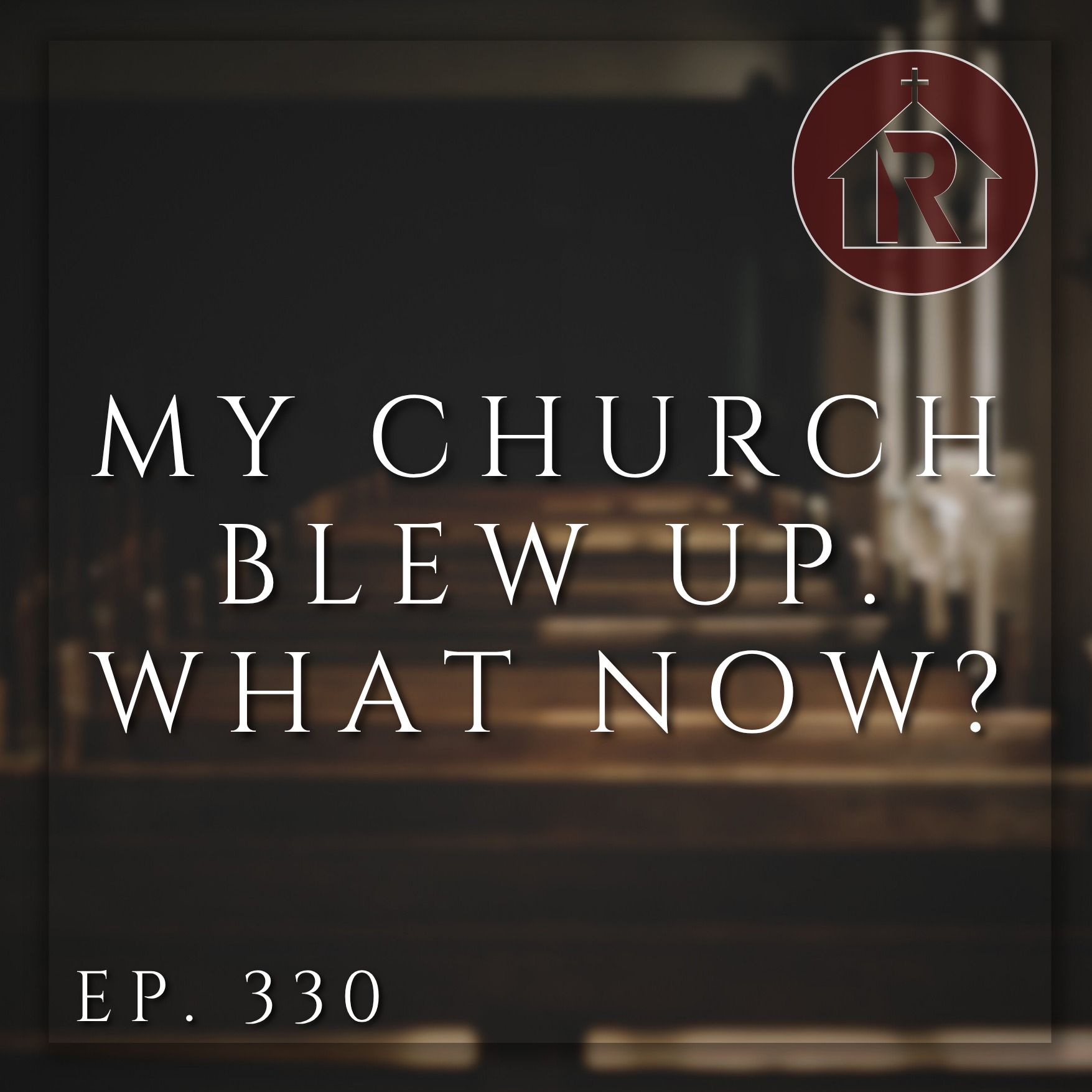 My Church Blew Up. What Now? episode artwork