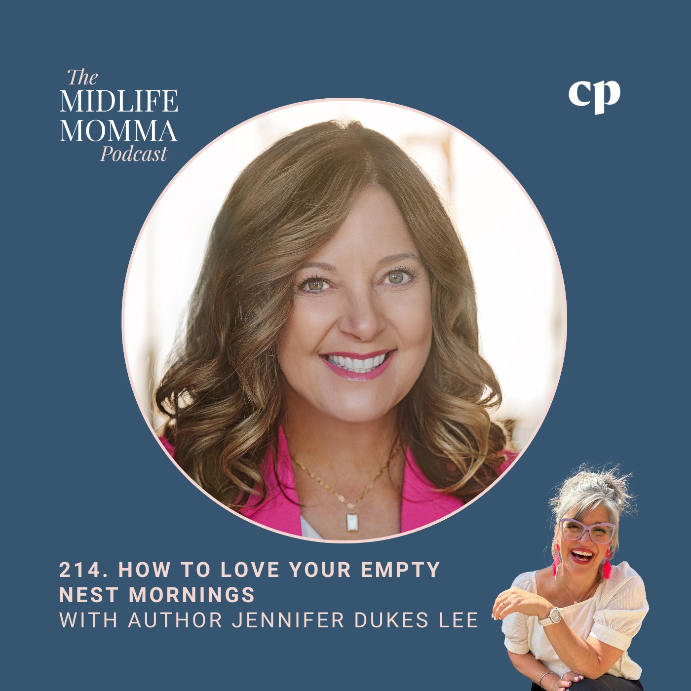 214. How to Love Your Empty Nest Mornings with Author Jennifer Dukes Lee