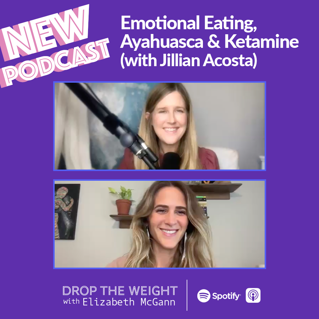 Emotional Eating, Ayahuasca & Other Tales (with Jillian Acosta)