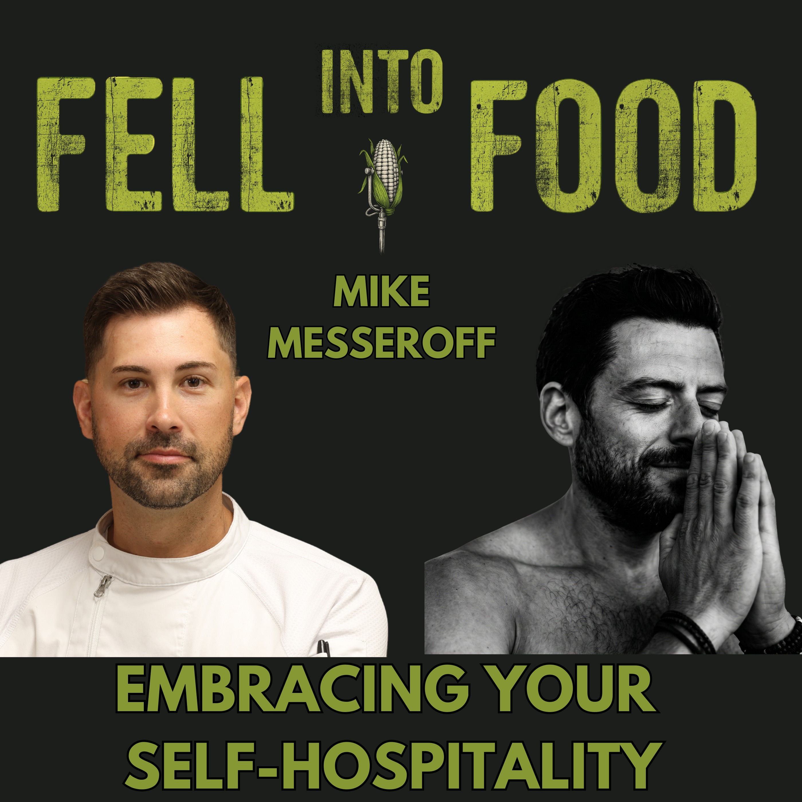 MIKE MESSEROFF: EMBRACING YOUR SELF-HOSPITALITY
