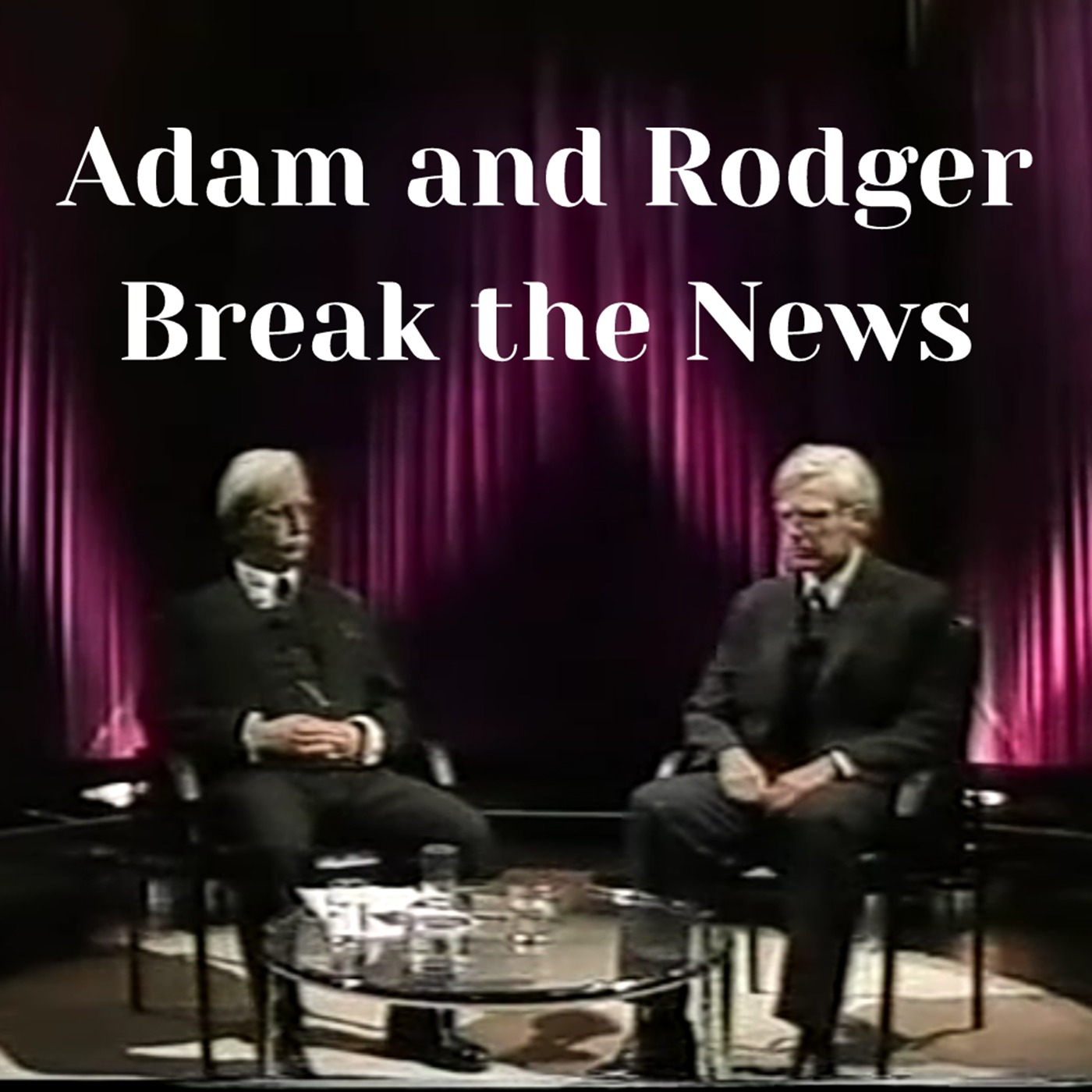 Adam and Rodger Break the News