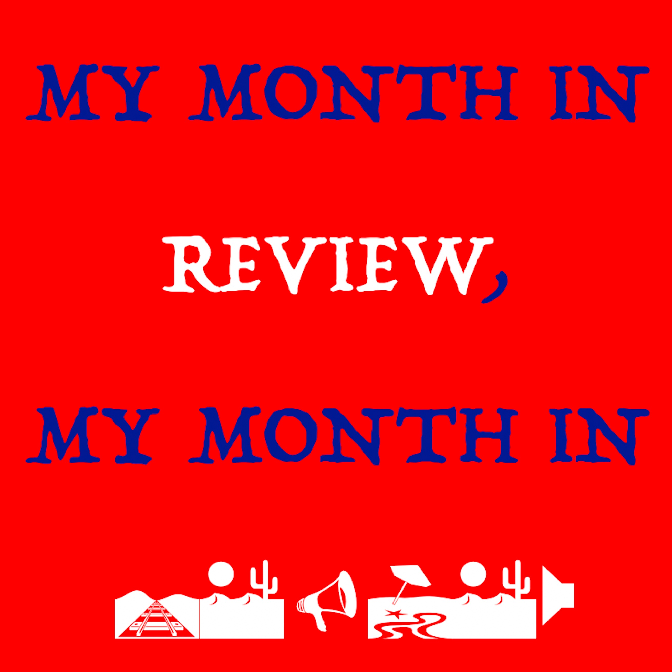 Episode 17 - My Year in Review 2025 (Part 1 of Manic) ~ My Month in Review episode artwork